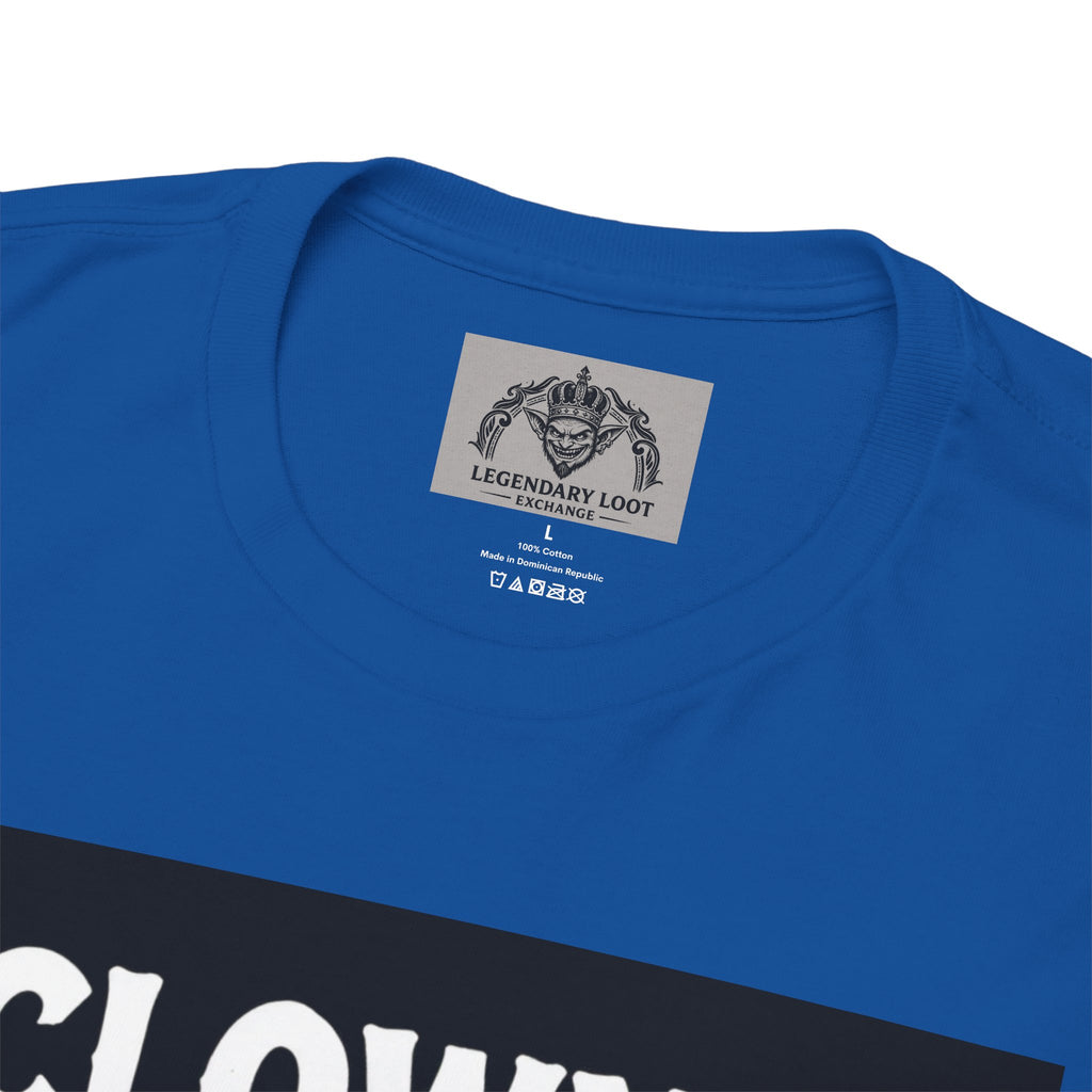 Creepy Clown T-Shirt — "Clowns Are Fun Until They're Not" Horror Tee