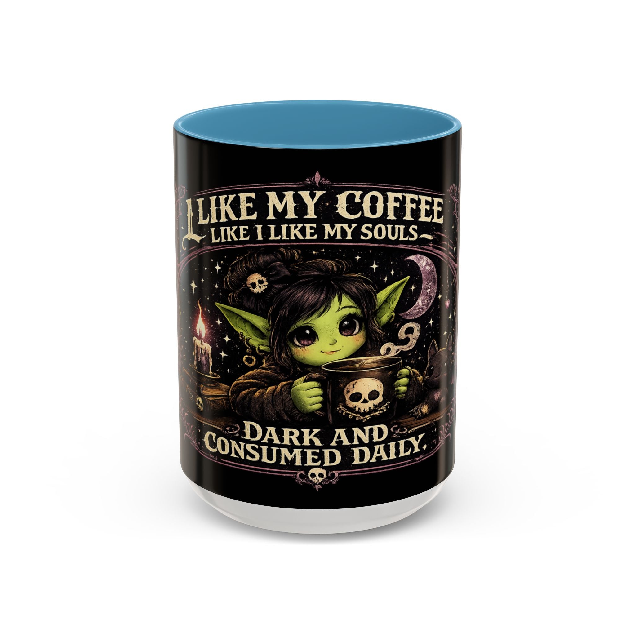 Like My Coffee Mug — "Like I Like My Souls: Dark and Consumed Daily" Goth Coffee Mug