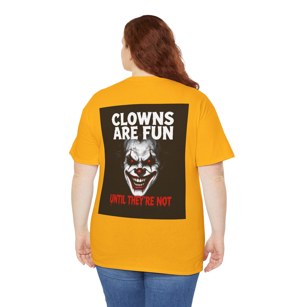 Creepy Clown T-Shirt — "Clowns Are Fun Until They're Not" Horror Tee