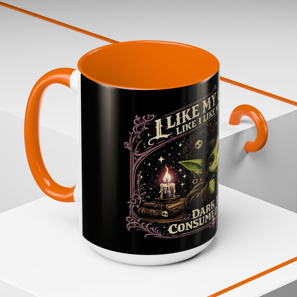 Like My Coffee Mug — "Like I Like My Souls: Dark and Consumed Daily" Goth Coffee Mug