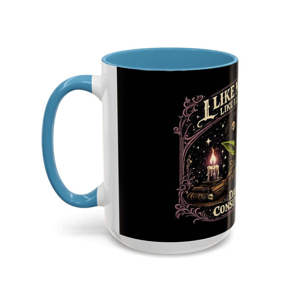Like My Coffee Mug — "Like I Like My Souls: Dark and Consumed Daily" Goth Coffee Mug