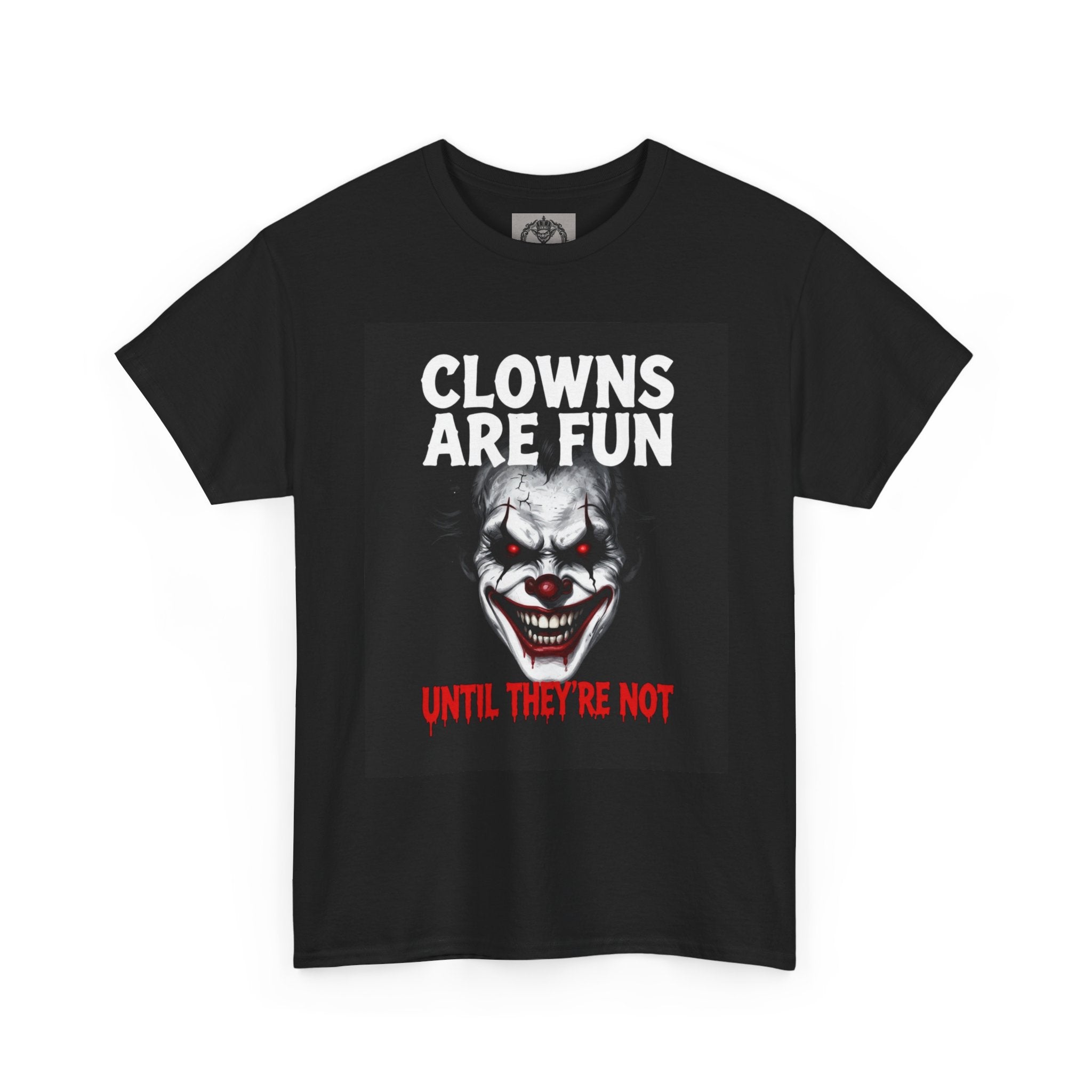 Creepy Clown T-Shirt — "Clowns Are Fun Until They're Not" Horror Tee