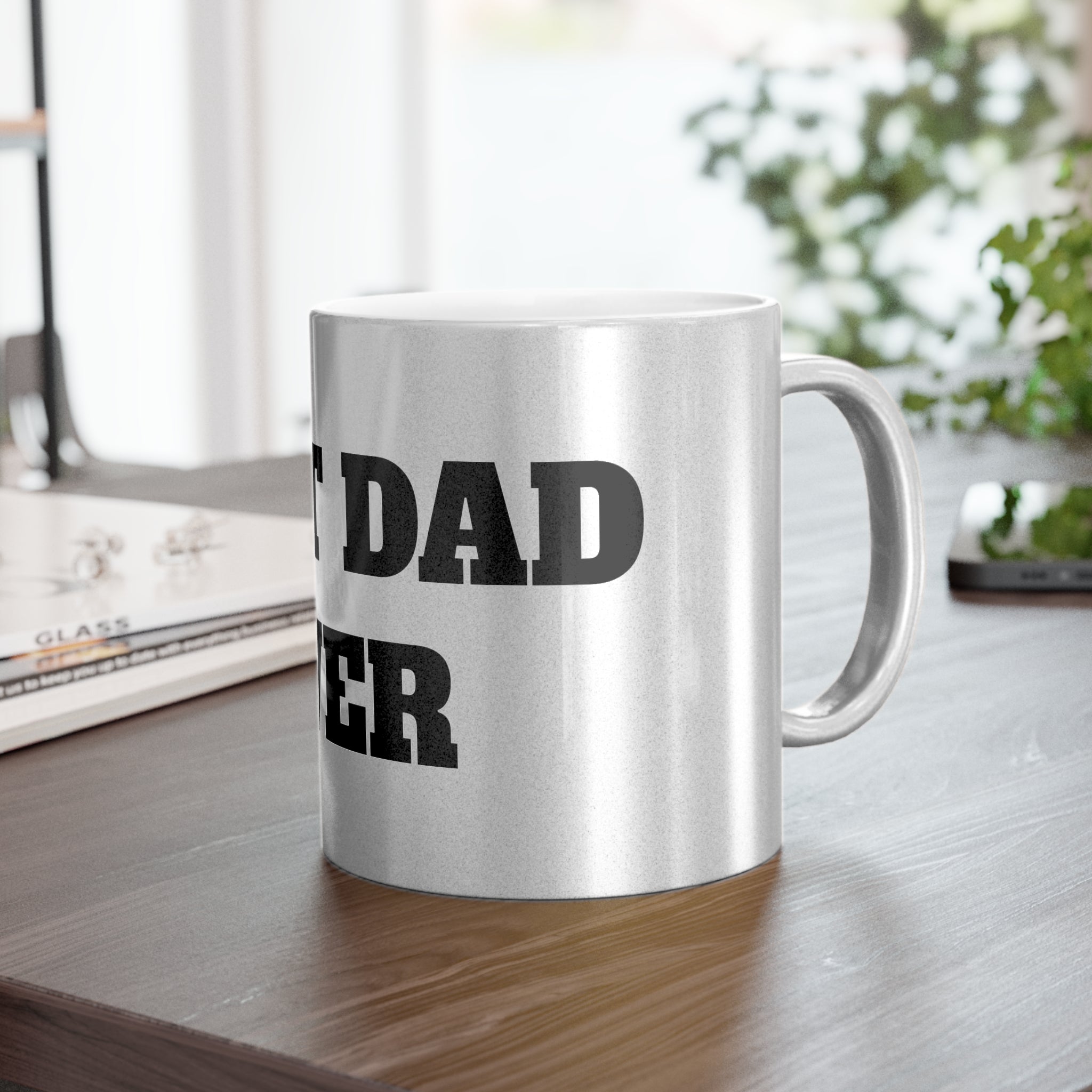 Best Dad Ever Mug | Metallic Silver Gold Coffee Cup