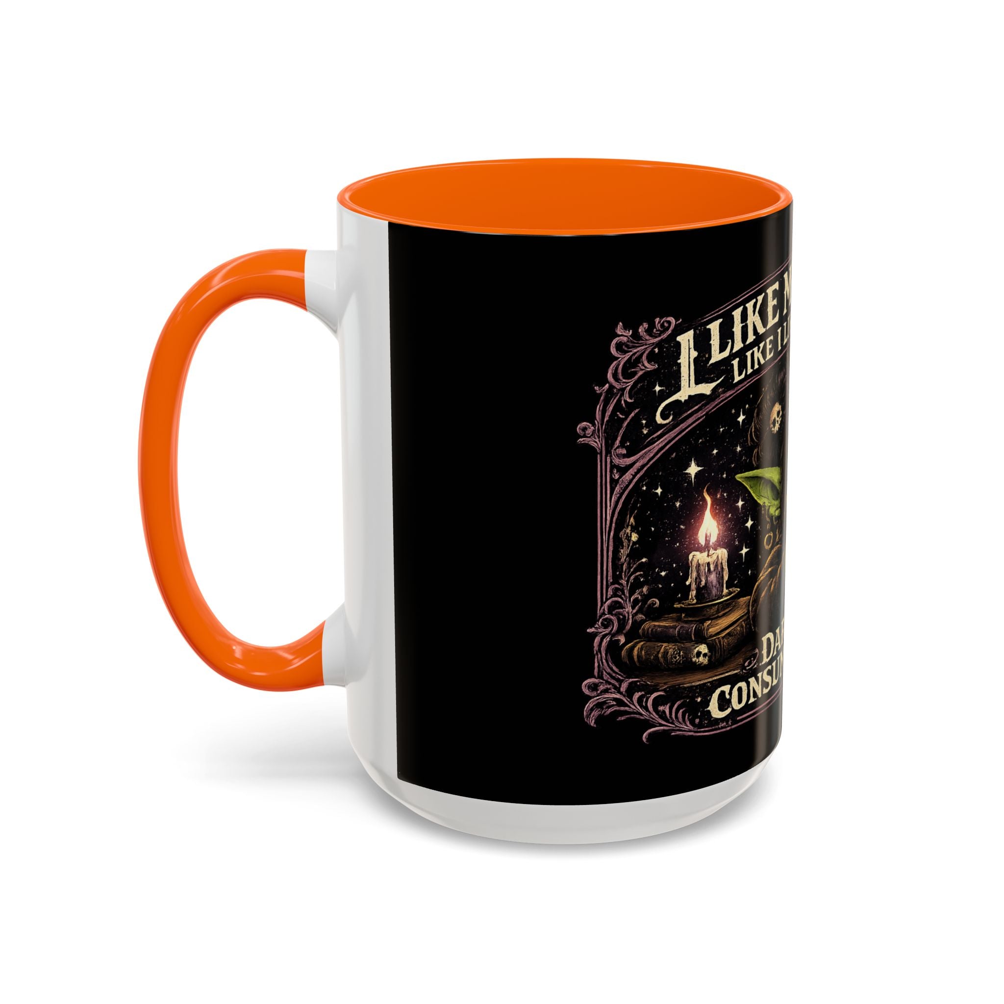 Like My Coffee Mug — "Like I Like My Souls: Dark and Consumed Daily" Goth Coffee Mug