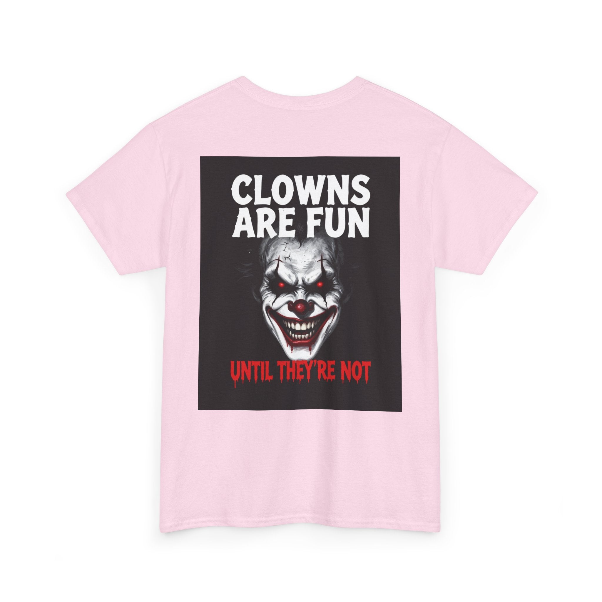Creepy Clown T-Shirt — "Clowns Are Fun Until They're Not" Horror Tee