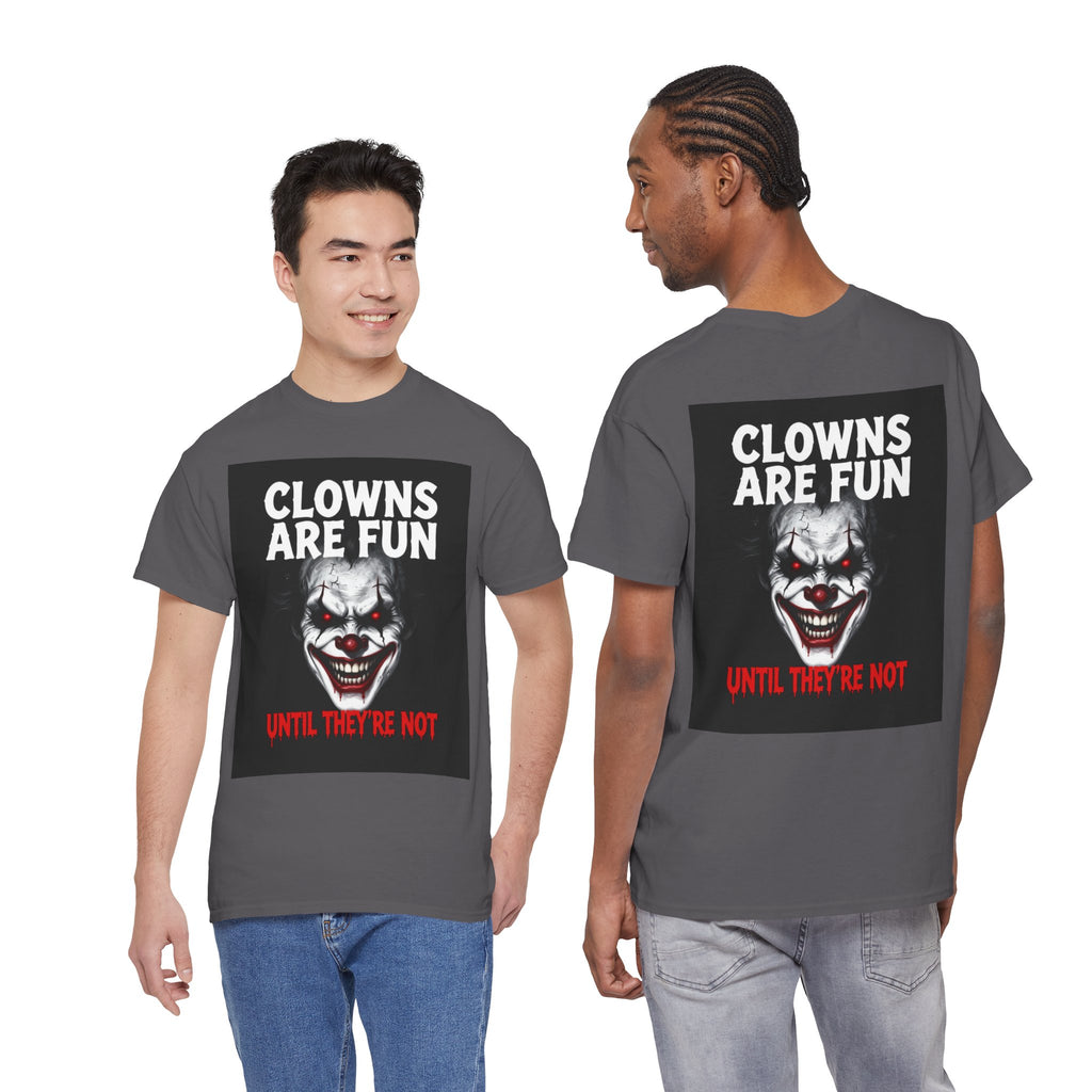 Creepy Clown T-Shirt — "Clowns Are Fun Until They're Not" Horror Tee
