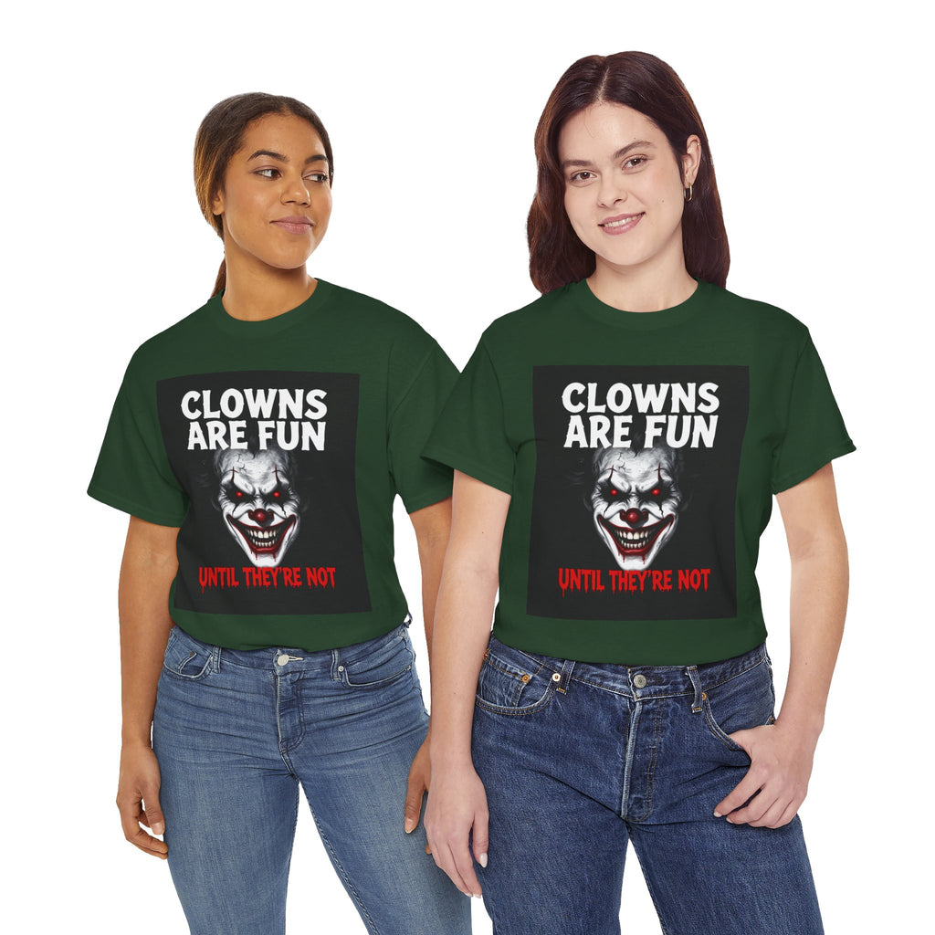 Creepy Clown T-Shirt — "Clowns Are Fun Until They're Not" Horror Tee