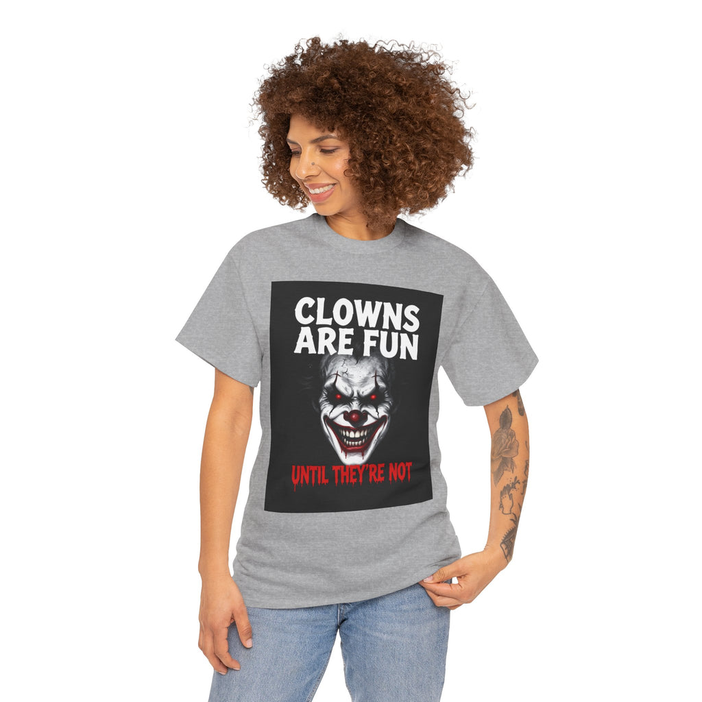 Creepy Clown T-Shirt — "Clowns Are Fun Until They're Not" Horror Tee