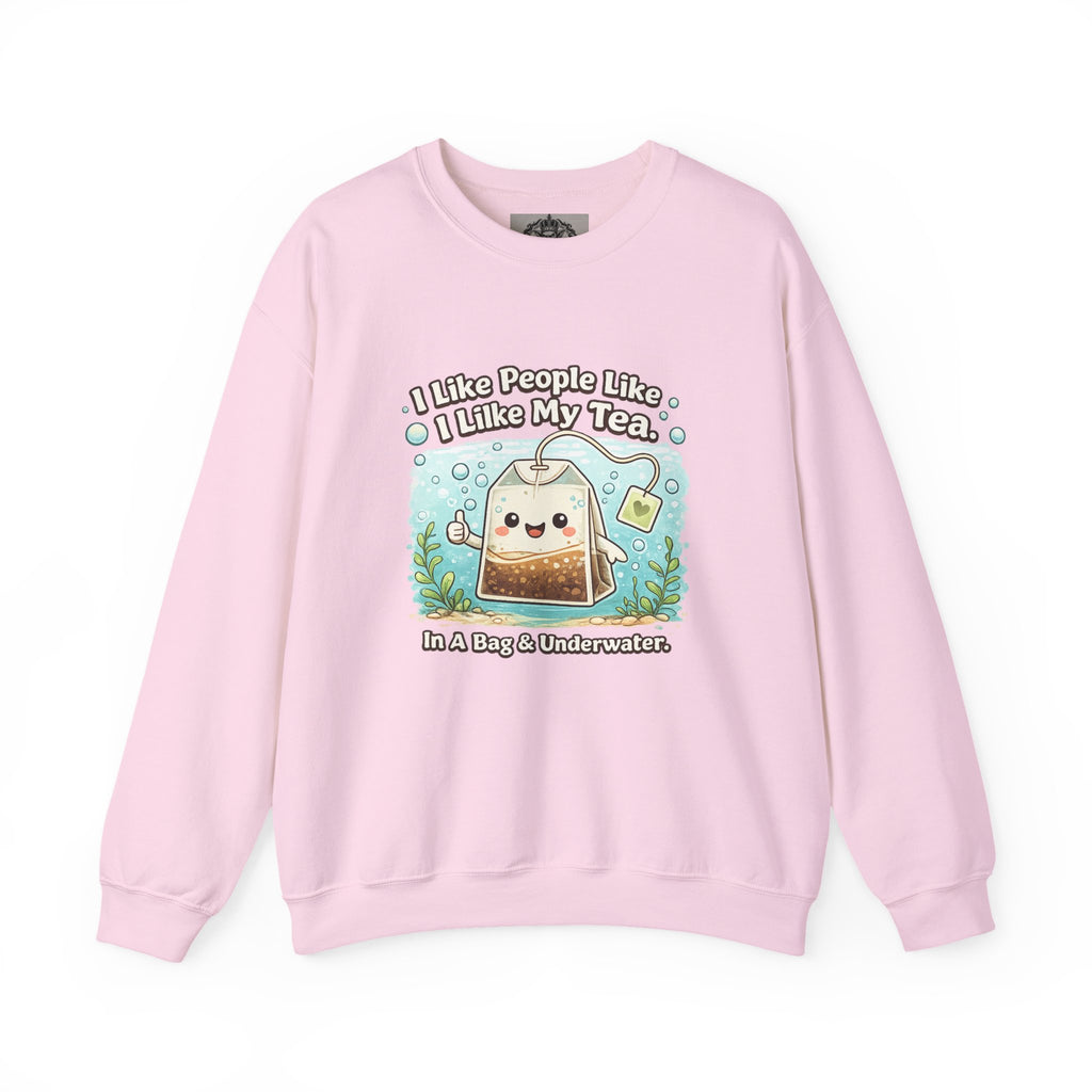 Tea Bag Crewneck Sweatshirt – Cute Kawaii Tee: "I Like People Like I Like My Tea" Cozy Sweatshirt Gift