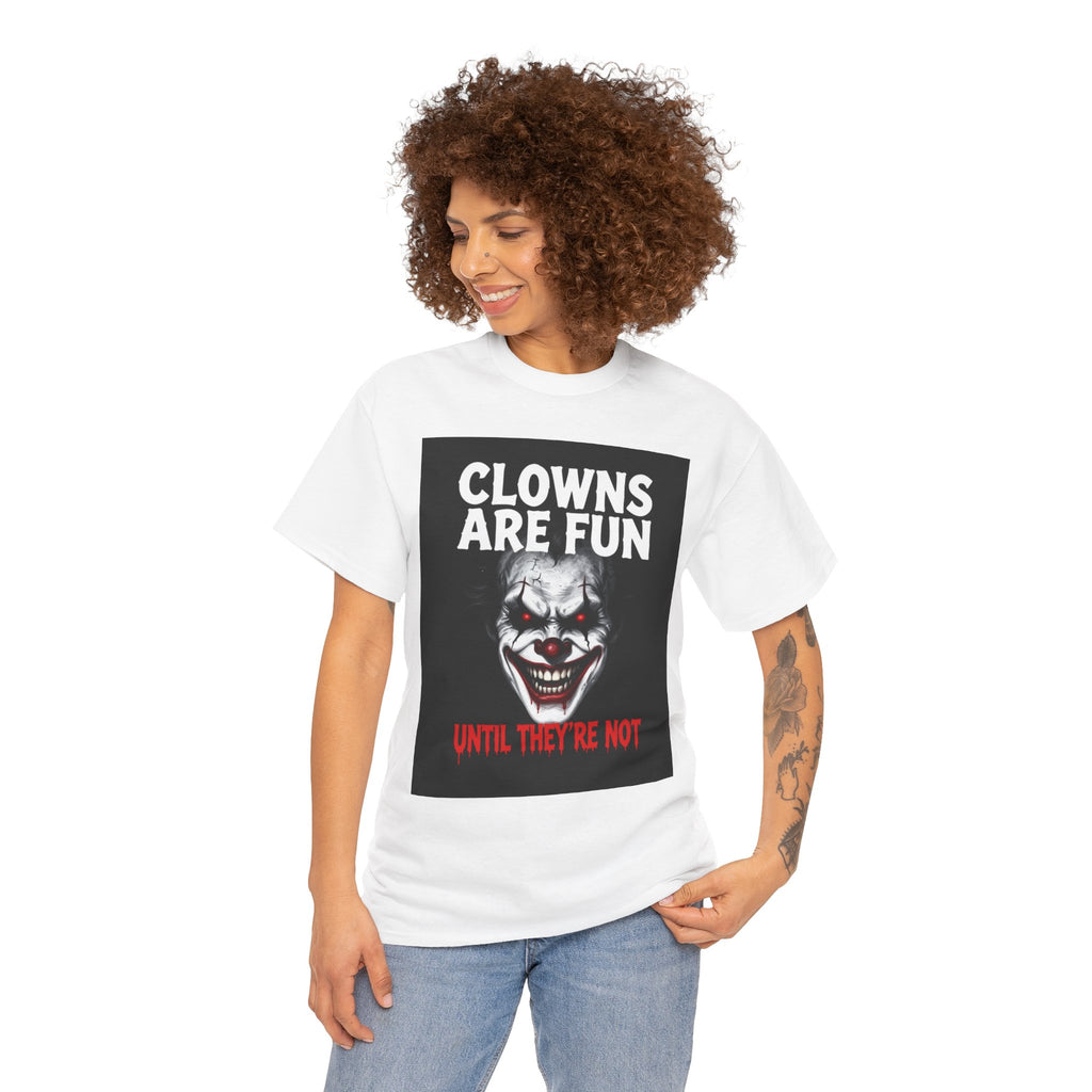 Creepy Clown T-Shirt — "Clowns Are Fun Until They're Not" Horror Tee