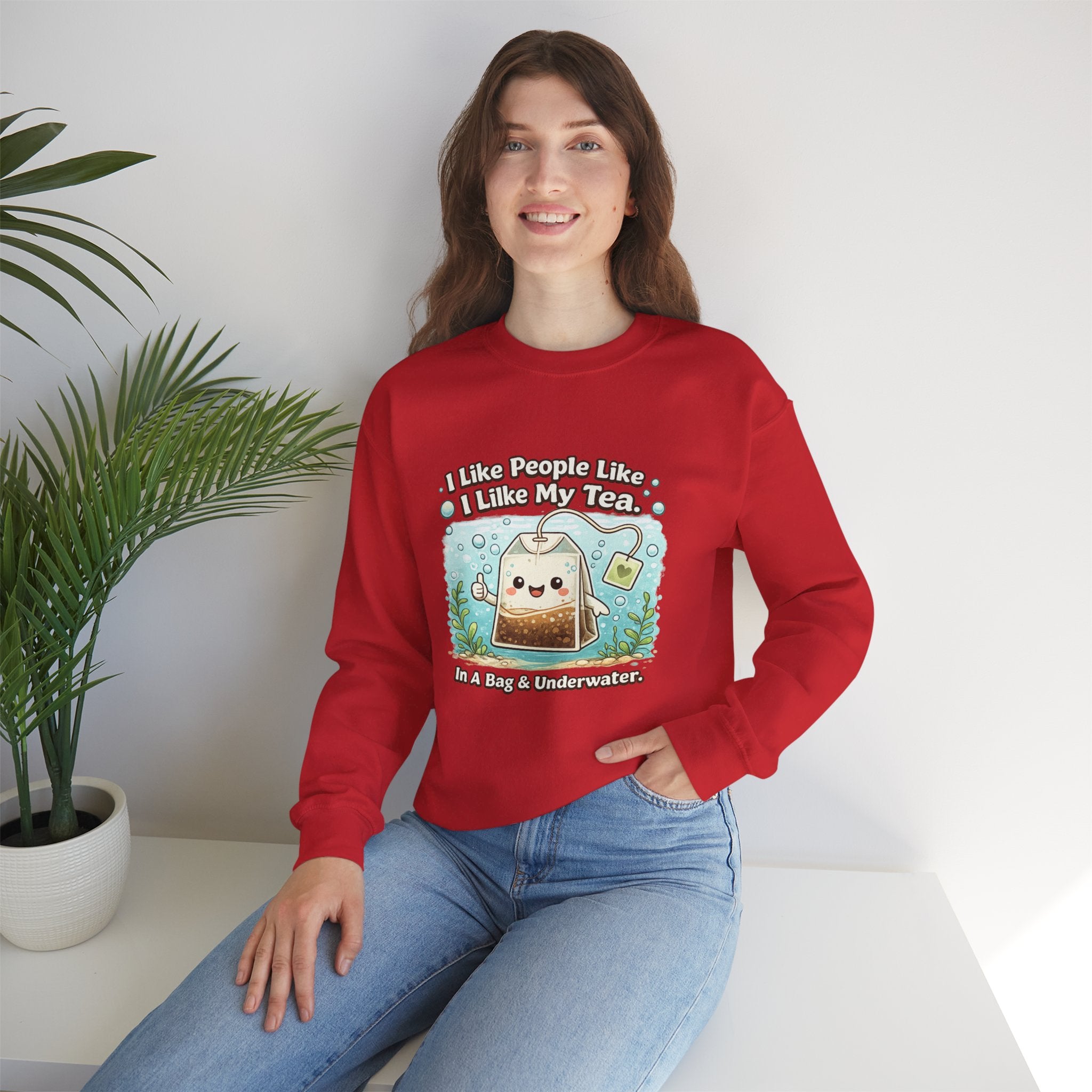 Tea Bag Crewneck Sweatshirt – Cute Kawaii Tee: "I Like People Like I Like My Tea" Cozy Sweatshirt Gift