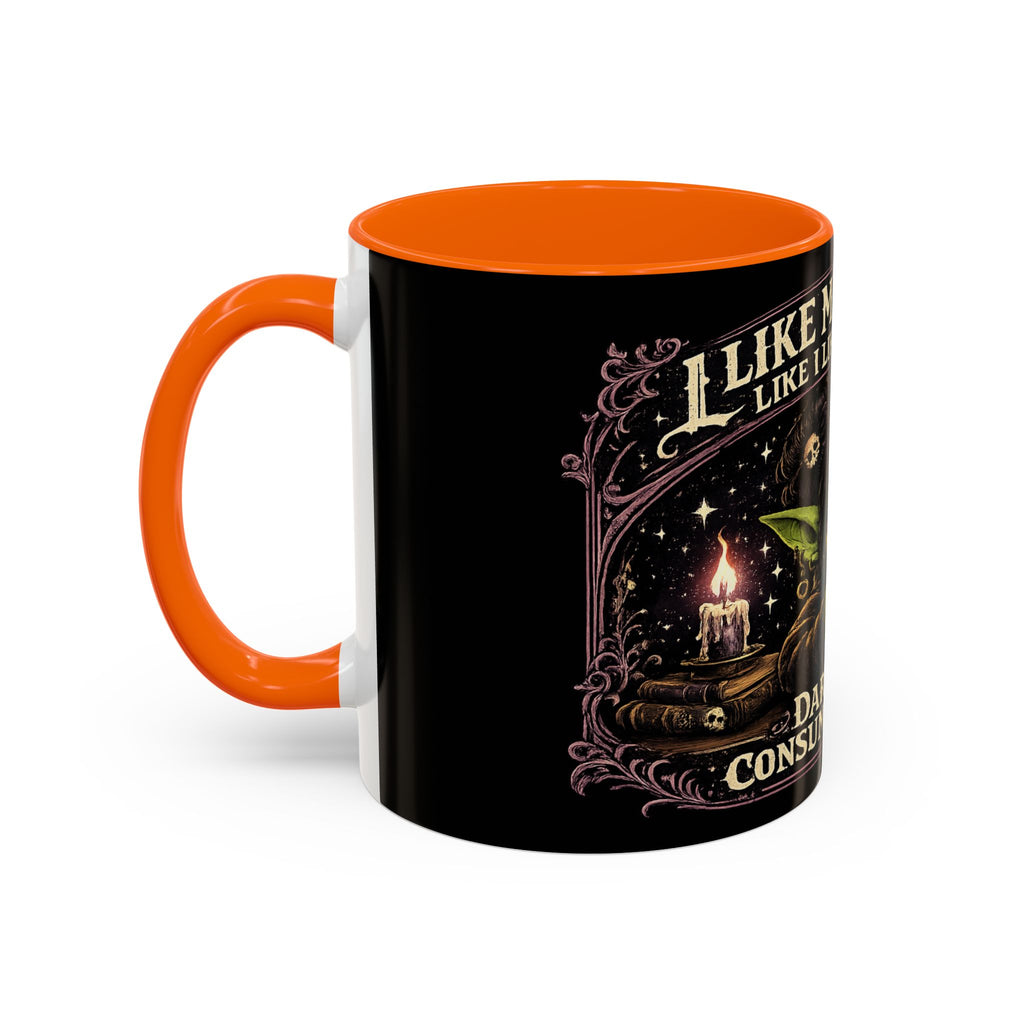 Like My Coffee Mug — "Like I Like My Souls: Dark and Consumed Daily" Goth Coffee Mug