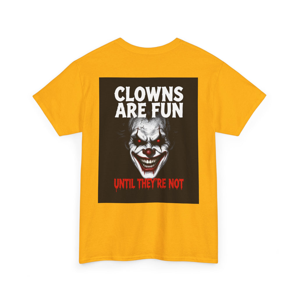 Creepy Clown T-Shirt — "Clowns Are Fun Until They're Not" Horror Tee