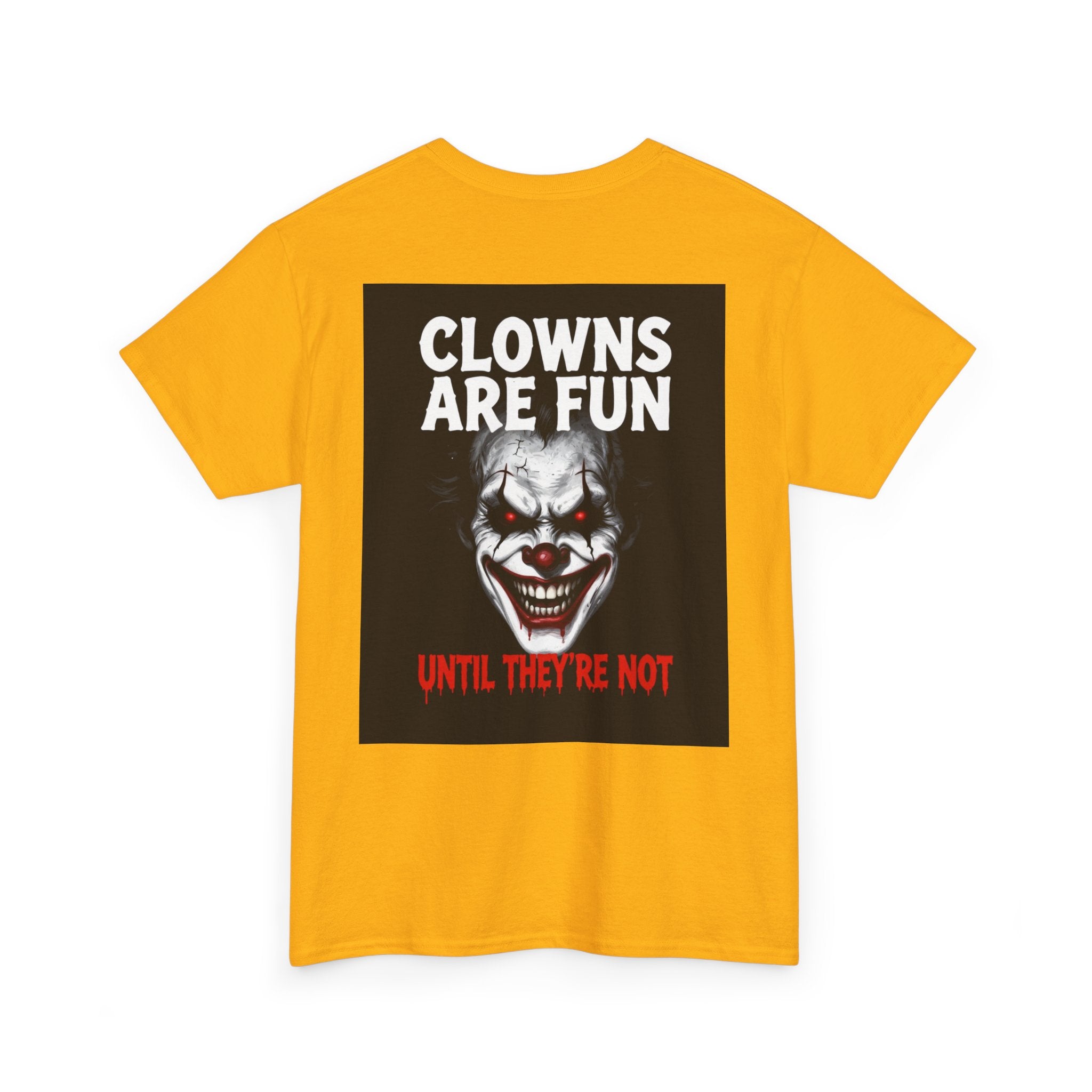 Creepy Clown T-Shirt — "Clowns Are Fun Until They're Not" Horror Tee