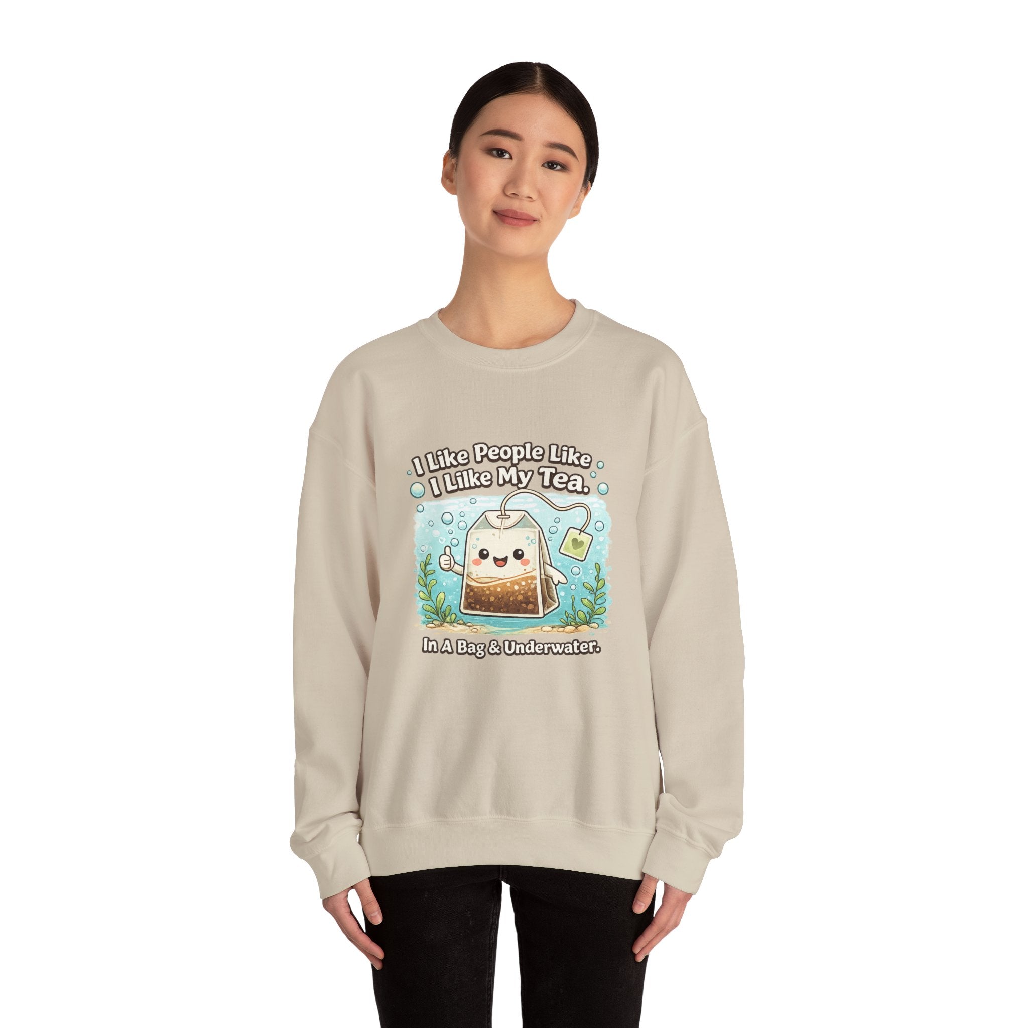 Tea Bag Crewneck Sweatshirt – Cute Kawaii Tee: "I Like People Like I Like My Tea" Cozy Sweatshirt Gift