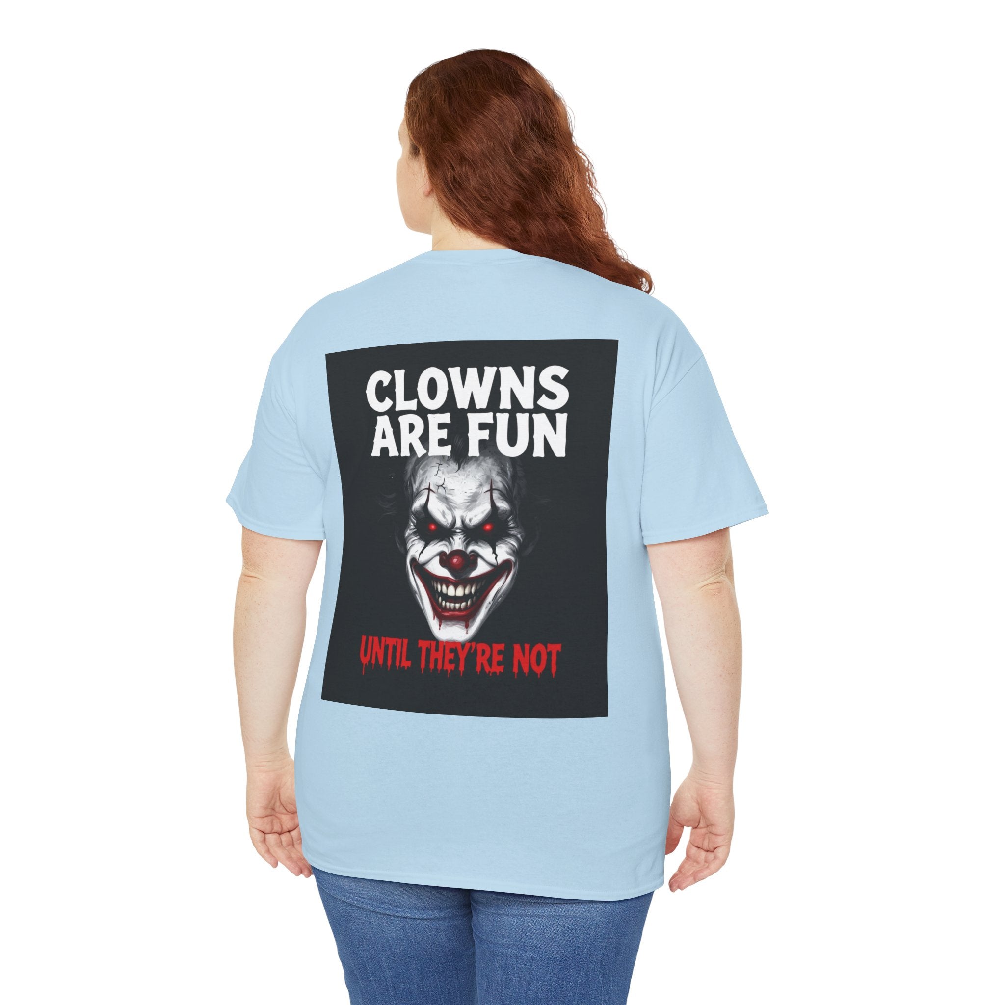 Creepy Clown T-Shirt — "Clowns Are Fun Until They're Not" Horror Tee