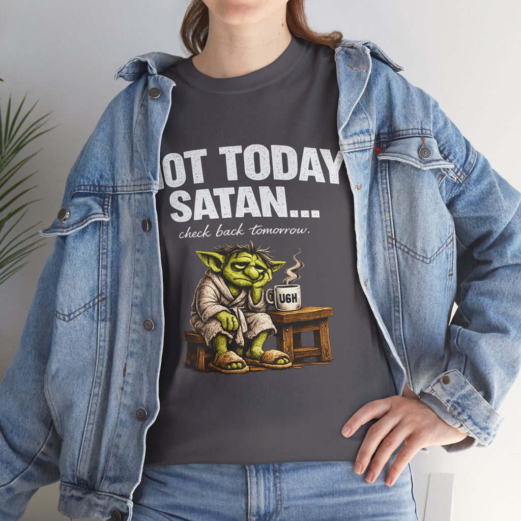 Not Today Satan Goblin Tee | Funny T-Shirt
