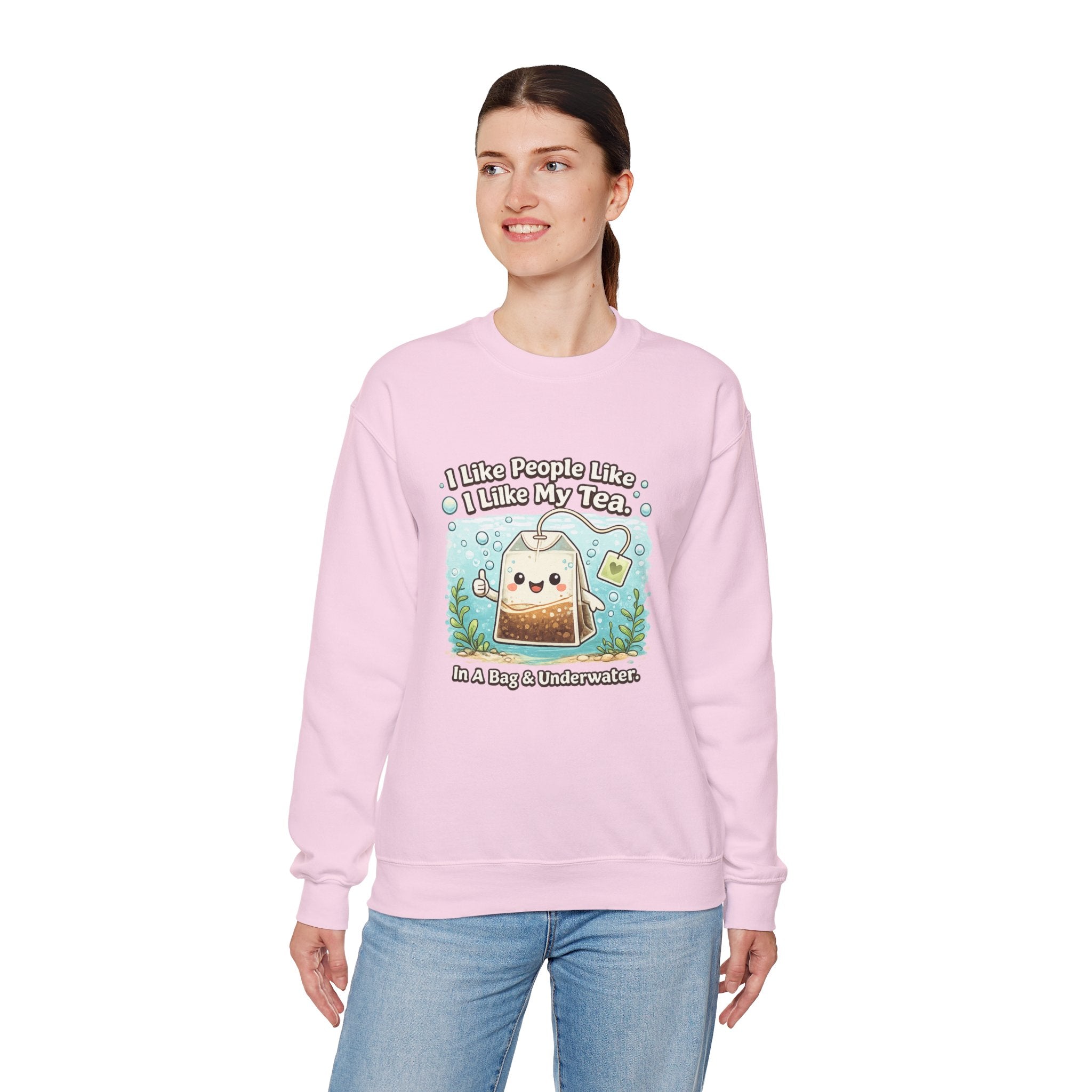 Tea Bag Crewneck Sweatshirt – Cute Kawaii Tee: "I Like People Like I Like My Tea" Cozy Sweatshirt Gift
