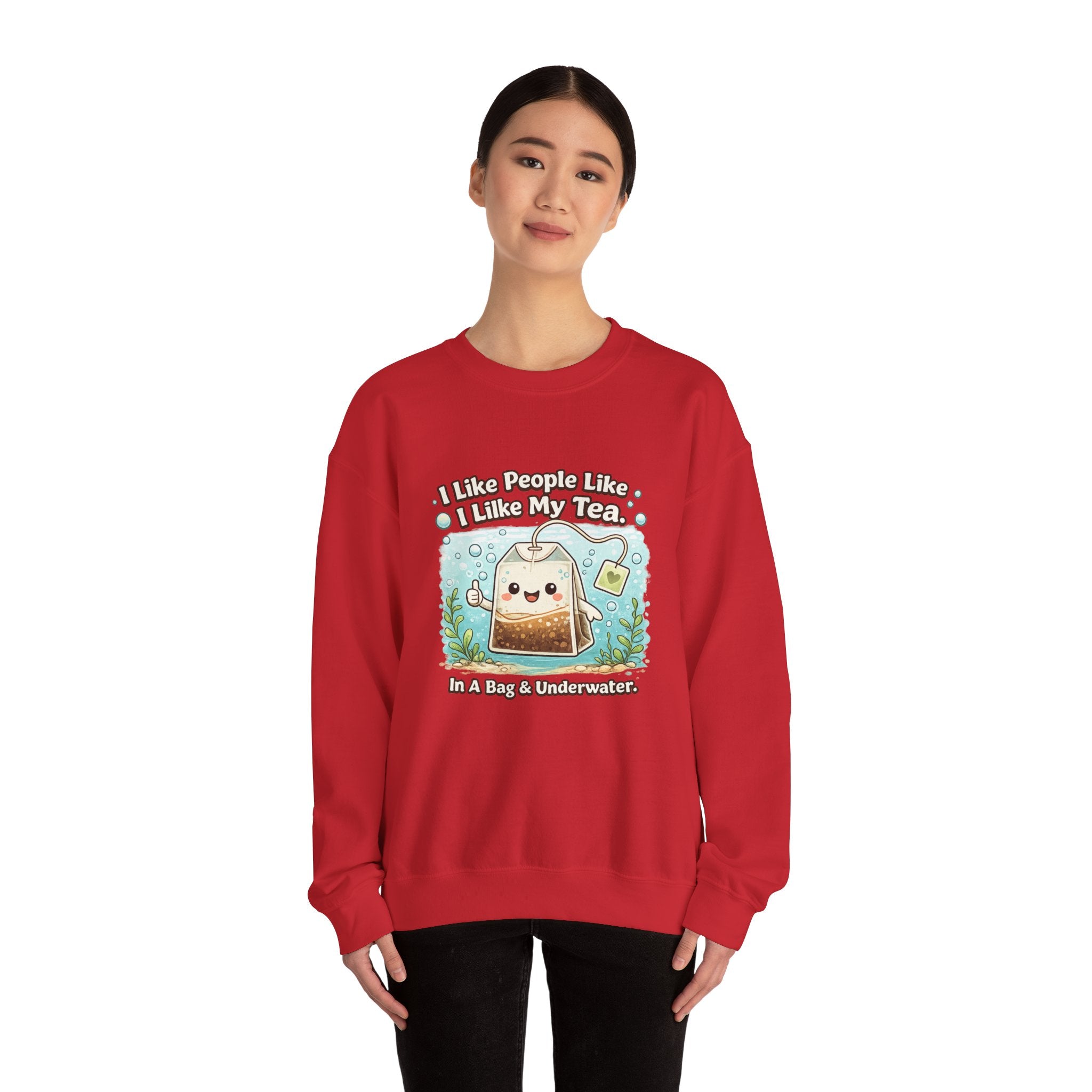 Tea Bag Crewneck Sweatshirt – Cute Kawaii Tee: "I Like People Like I Like My Tea" Cozy Sweatshirt Gift