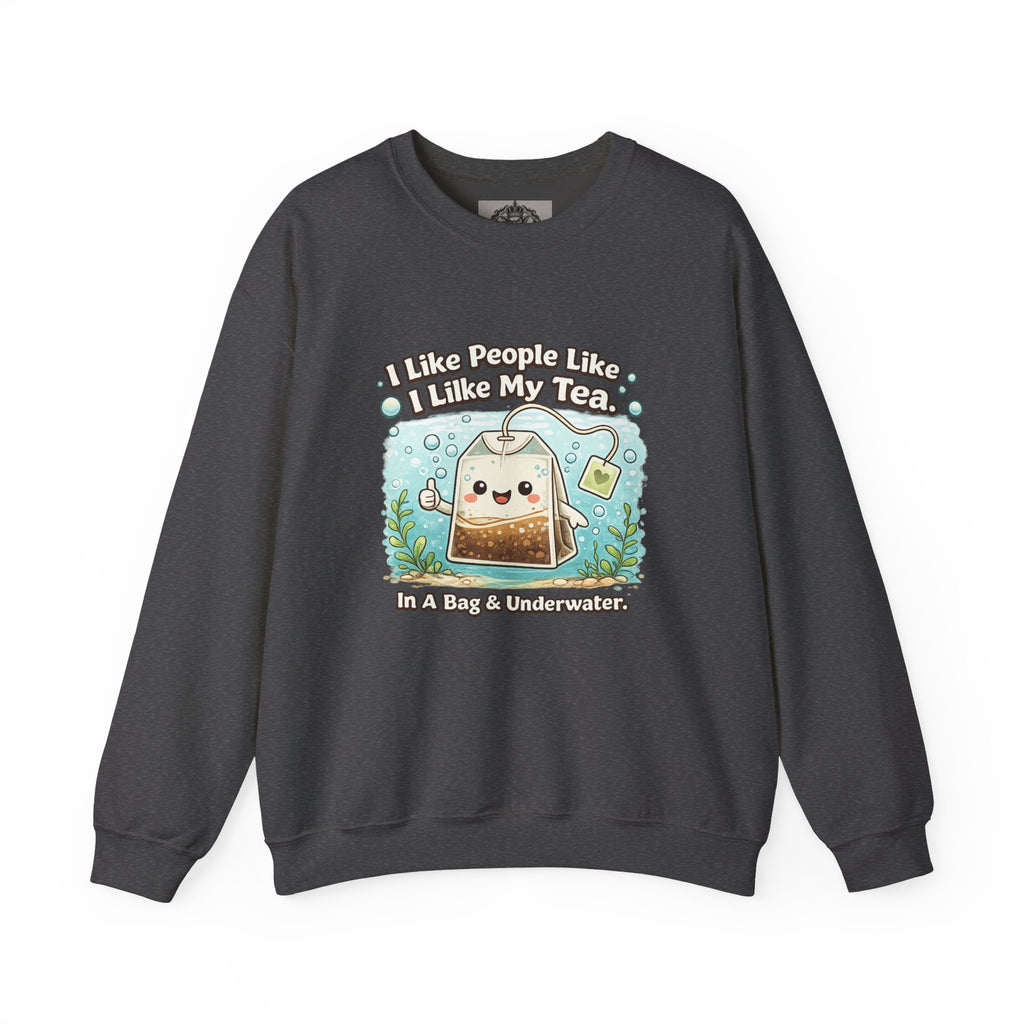 Tea Bag Crewneck Sweatshirt – Cute Kawaii Tee: "I Like People Like I Like My Tea" Cozy Sweatshirt Gift