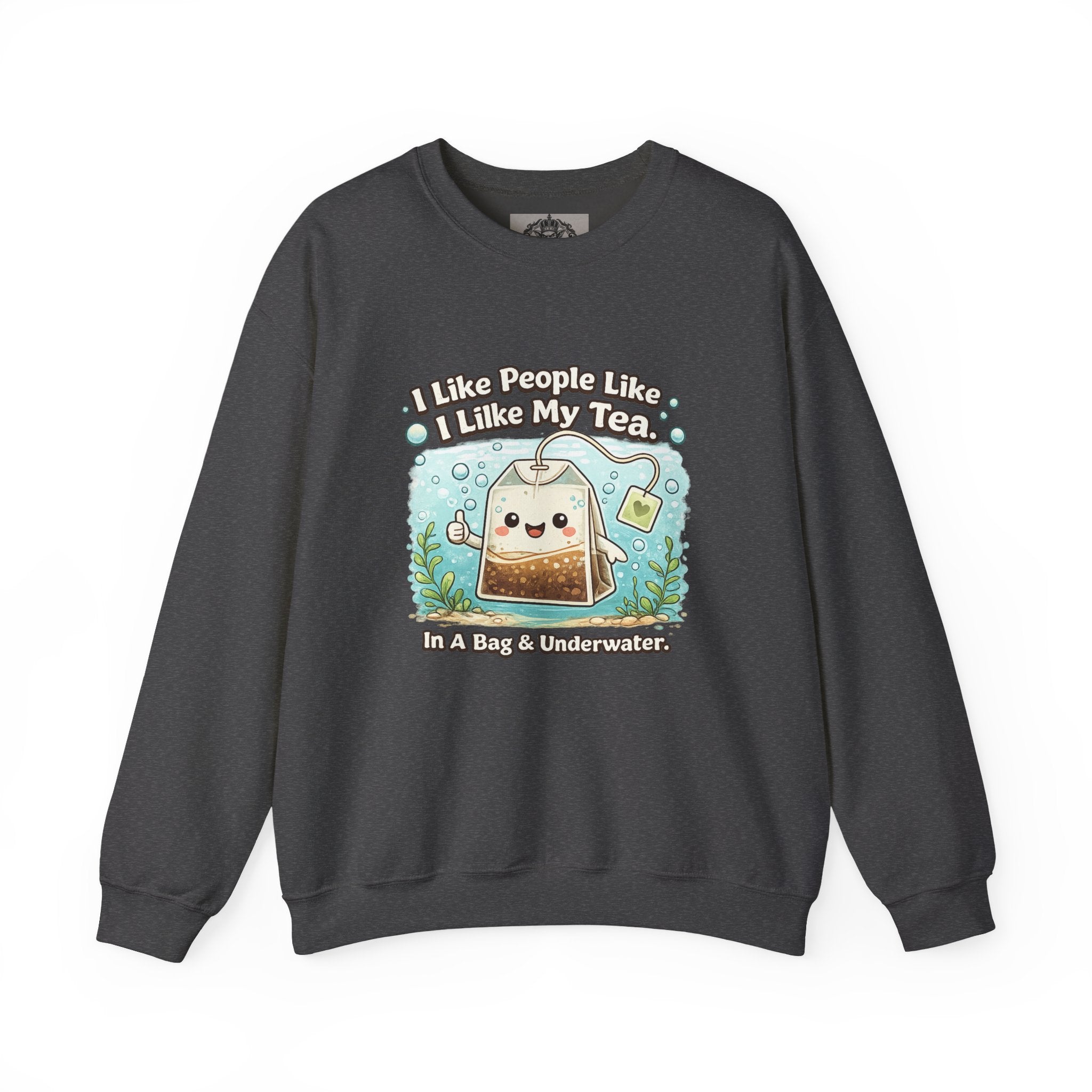 Tea Bag Crewneck Sweatshirt – Cute Kawaii Tee: "I Like People Like I Like My Tea" Cozy Sweatshirt Gift
