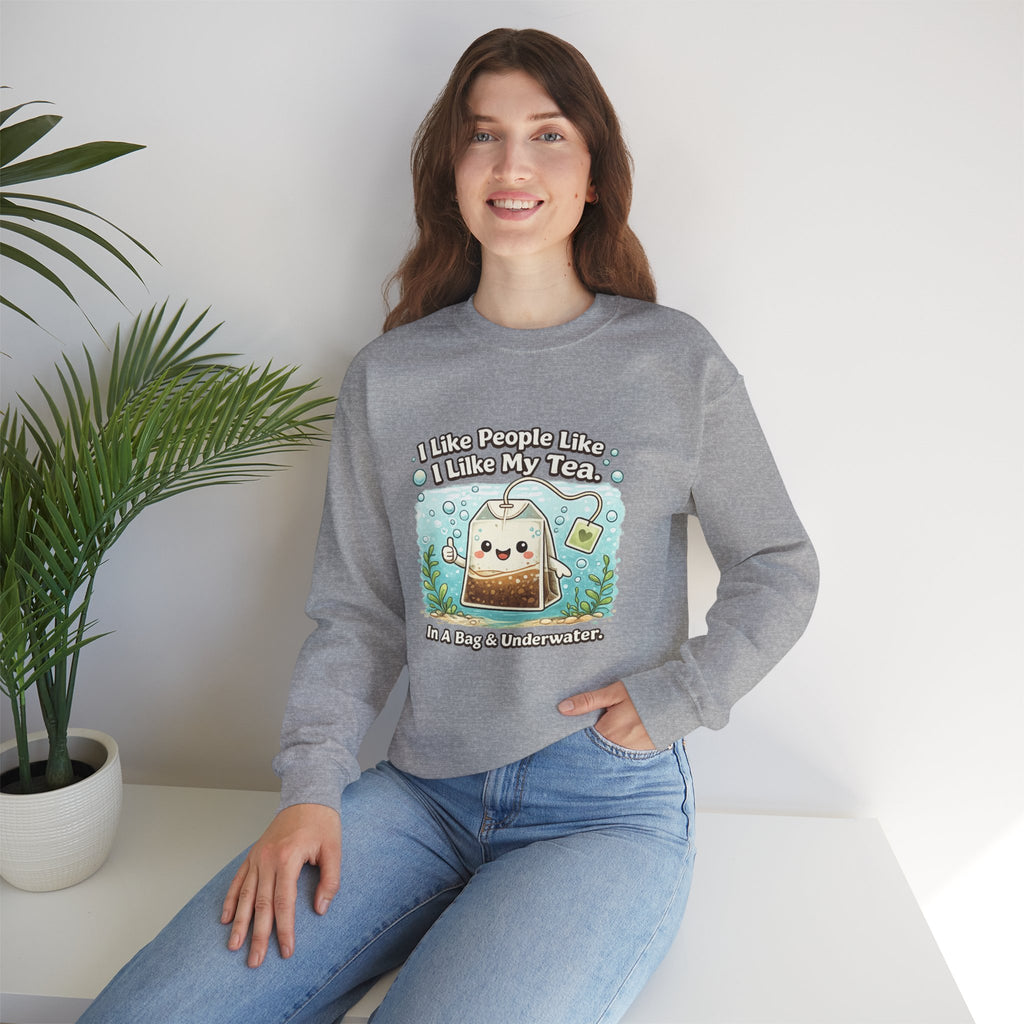 Tea Bag Crewneck Sweatshirt – Cute Kawaii Tee: "I Like People Like I Like My Tea" Cozy Sweatshirt Gift