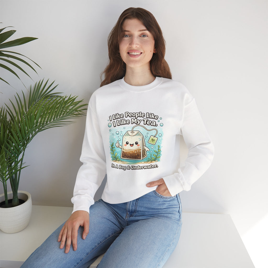 Tea Bag Crewneck Sweatshirt – Cute Kawaii Tee: "I Like People Like I Like My Tea" Cozy Sweatshirt Gift
