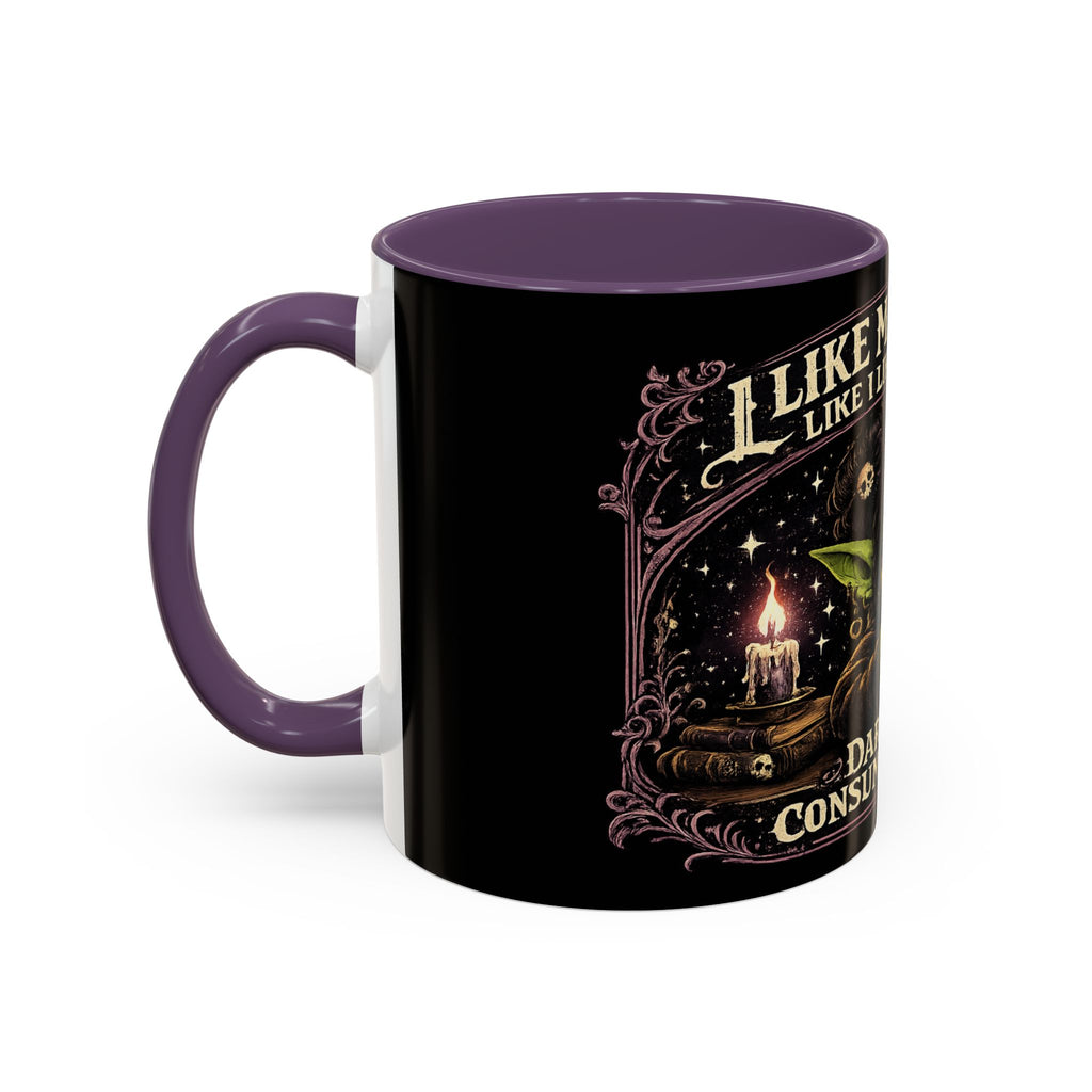 Like My Coffee Mug — "Like I Like My Souls: Dark and Consumed Daily" Goth Coffee Mug