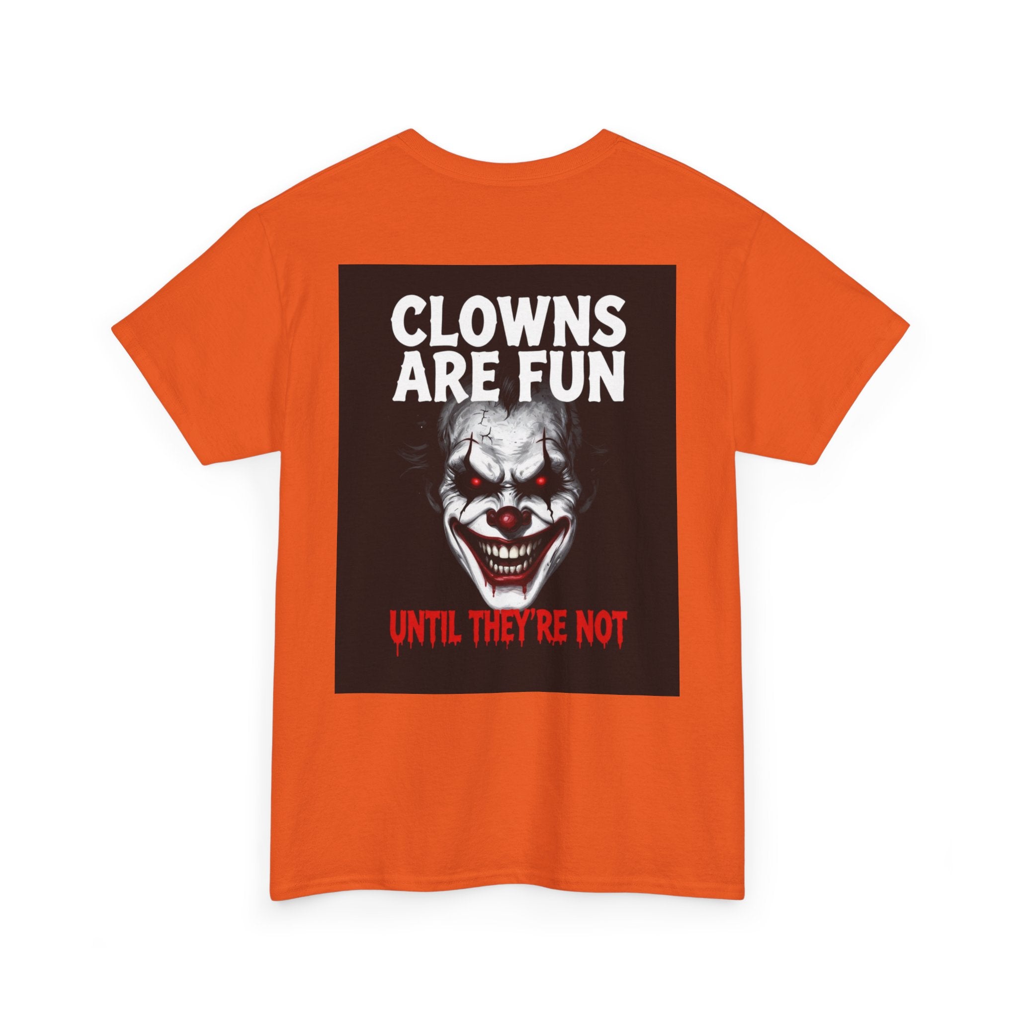 Creepy Clown T-Shirt — "Clowns Are Fun Until They're Not" Horror Tee