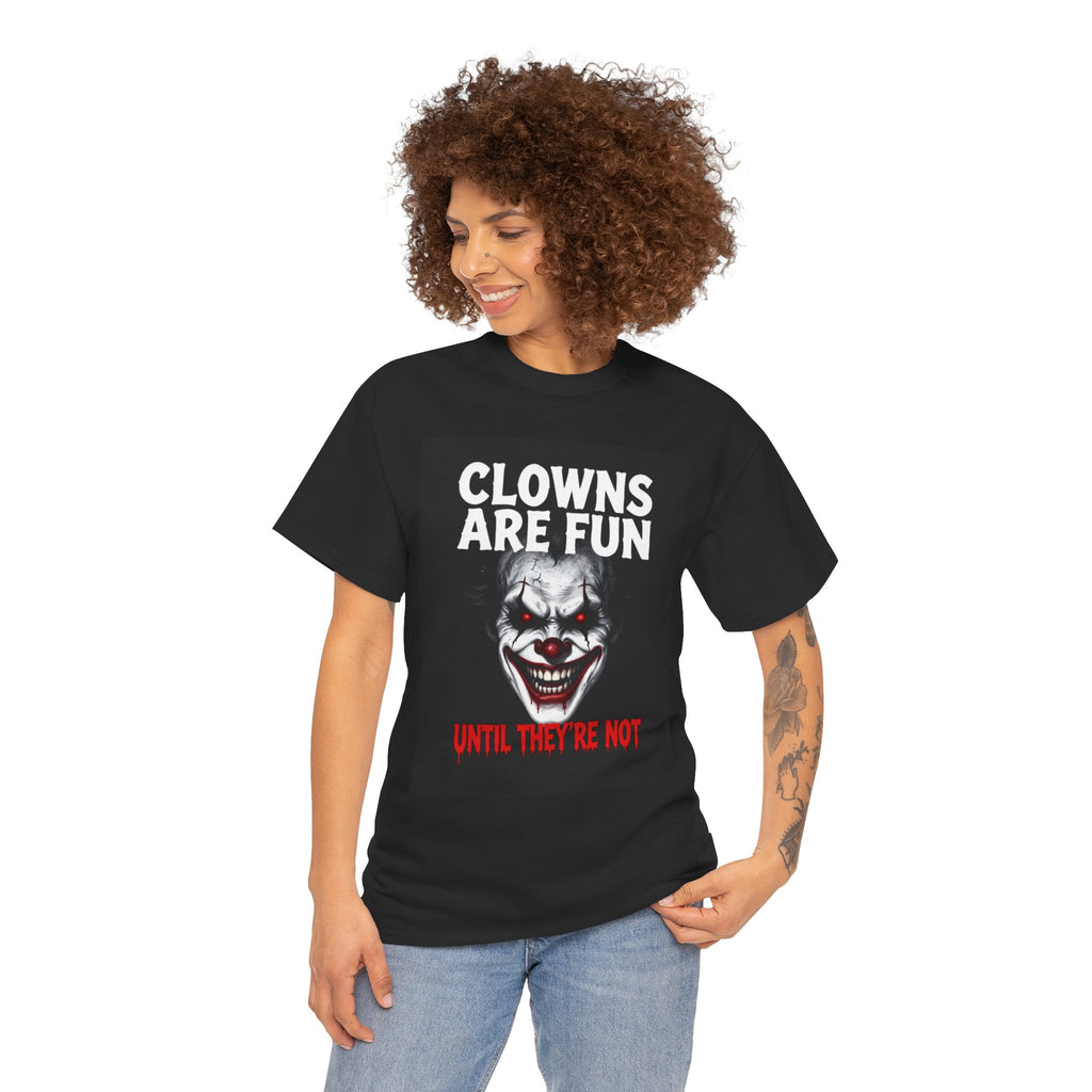 Creepy Clown T-Shirt — "Clowns Are Fun Until They're Not" Horror Tee