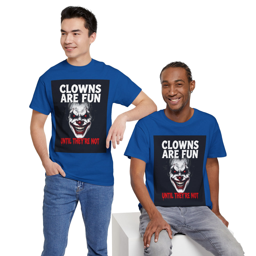 Creepy Clown T-Shirt — "Clowns Are Fun Until They're Not" Horror Tee