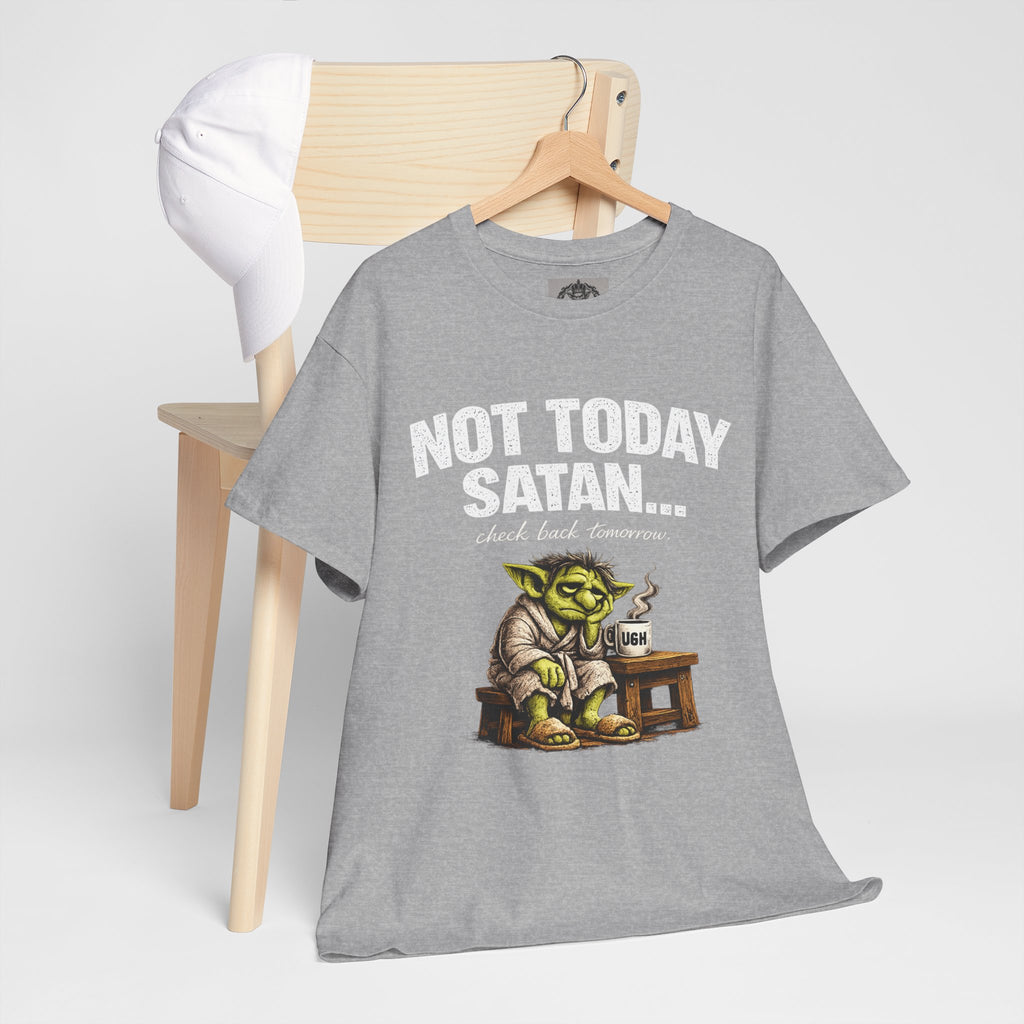 Not Today Satan Goblin Tee | Funny T-Shirt