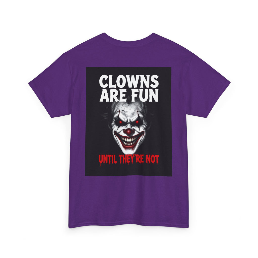 Creepy Clown T-Shirt — "Clowns Are Fun Until They're Not" Horror Tee