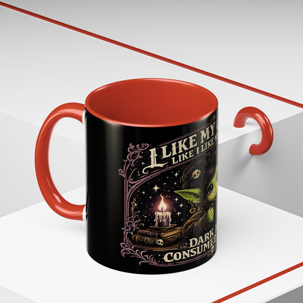 Like My Coffee Mug — "Like I Like My Souls: Dark and Consumed Daily" Goth Coffee Mug