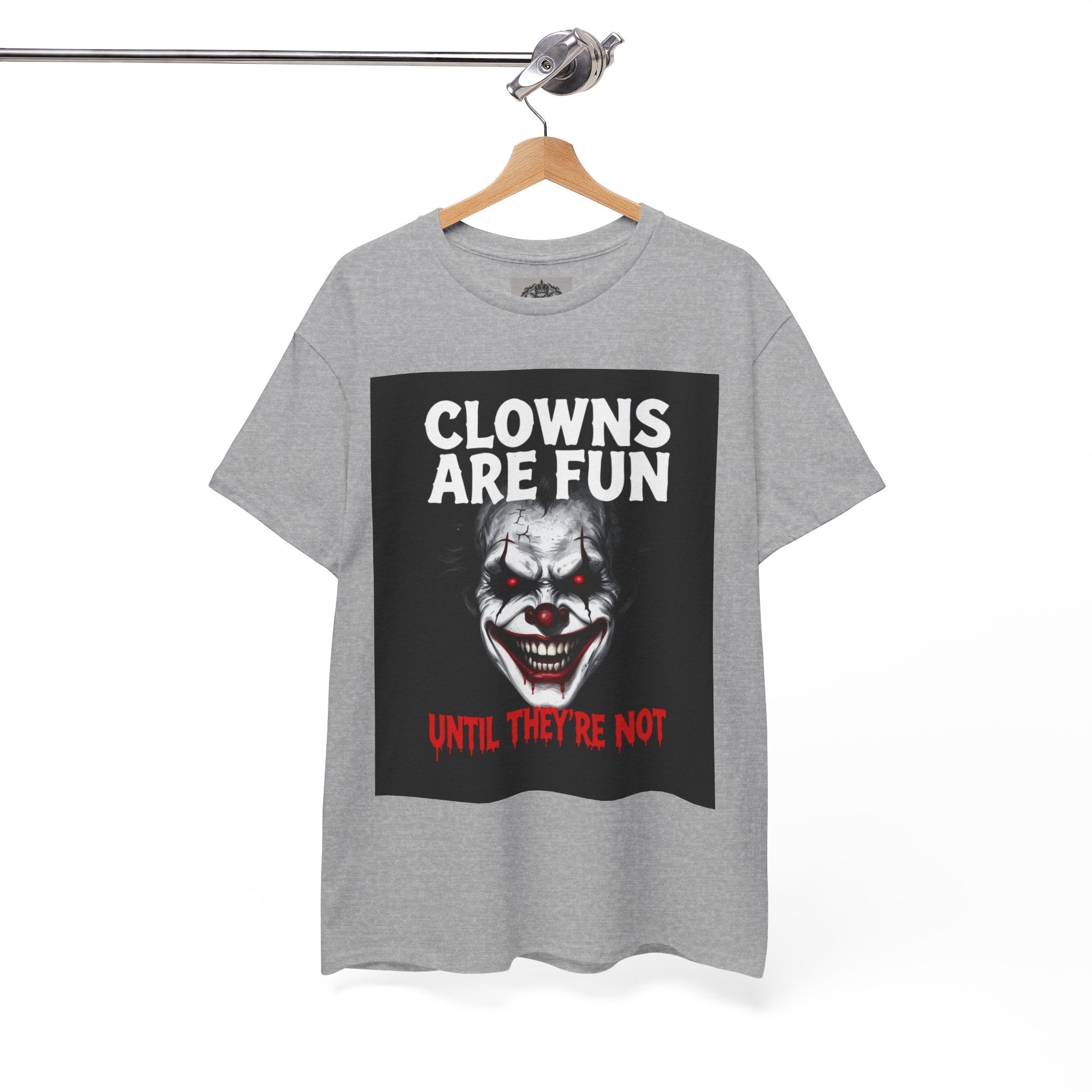 Creepy Clown T-Shirt — "Clowns Are Fun Until They're Not" Horror Tee