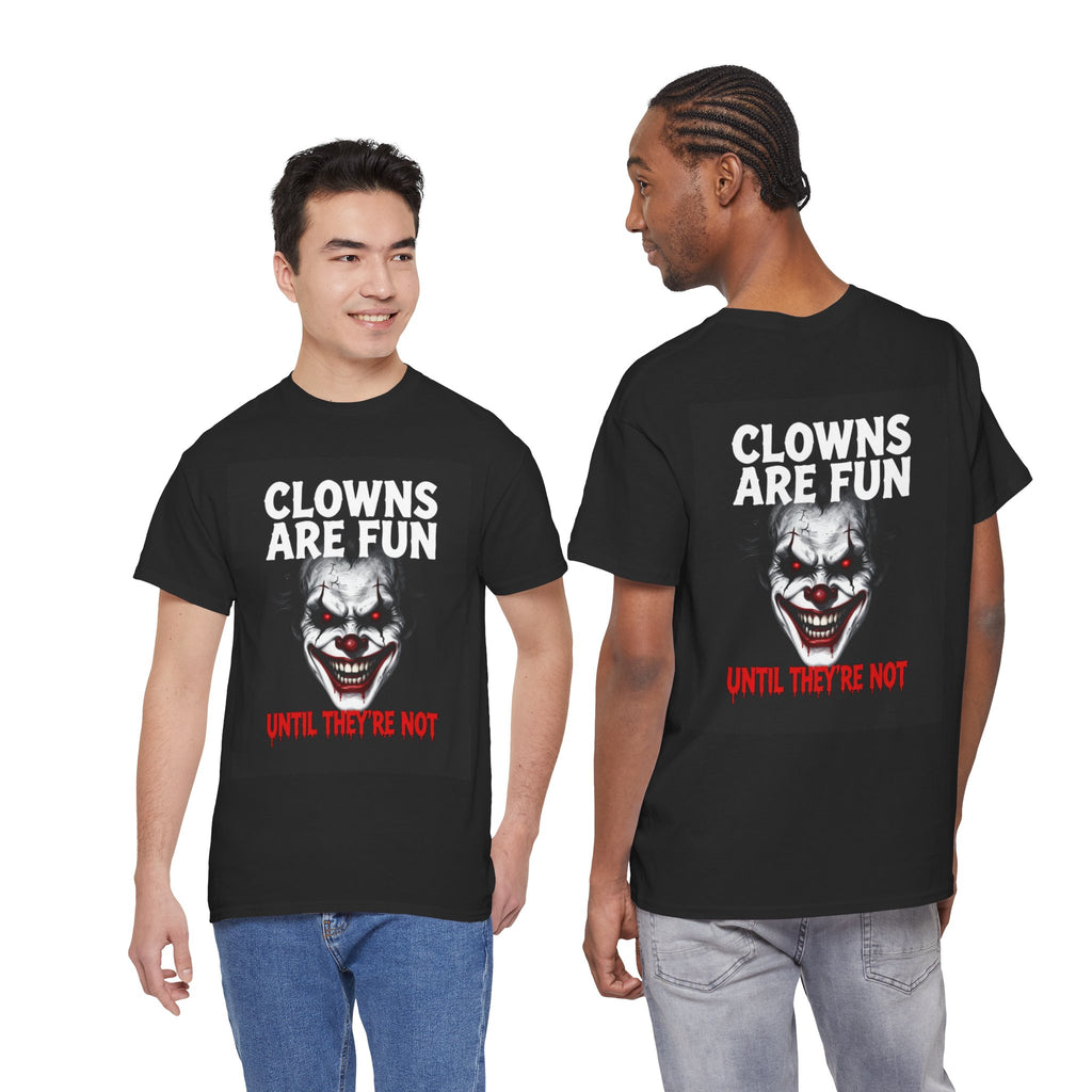 Creepy Clown T-Shirt — "Clowns Are Fun Until They're Not" Horror Tee
