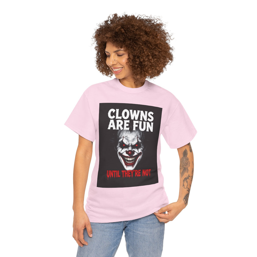 Creepy Clown T-Shirt — "Clowns Are Fun Until They're Not" Horror Tee