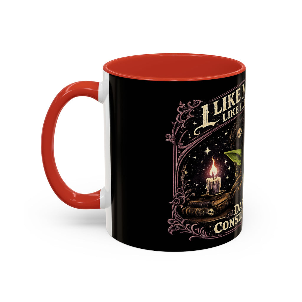 Like My Coffee Mug — "Like I Like My Souls: Dark and Consumed Daily" Goth Coffee Mug