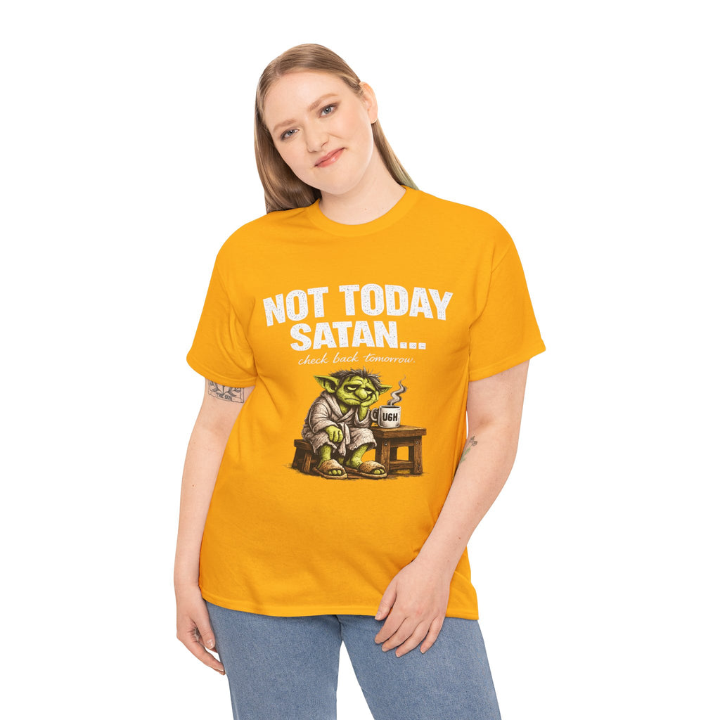Not Today Satan Goblin Tee | Funny T-Shirt