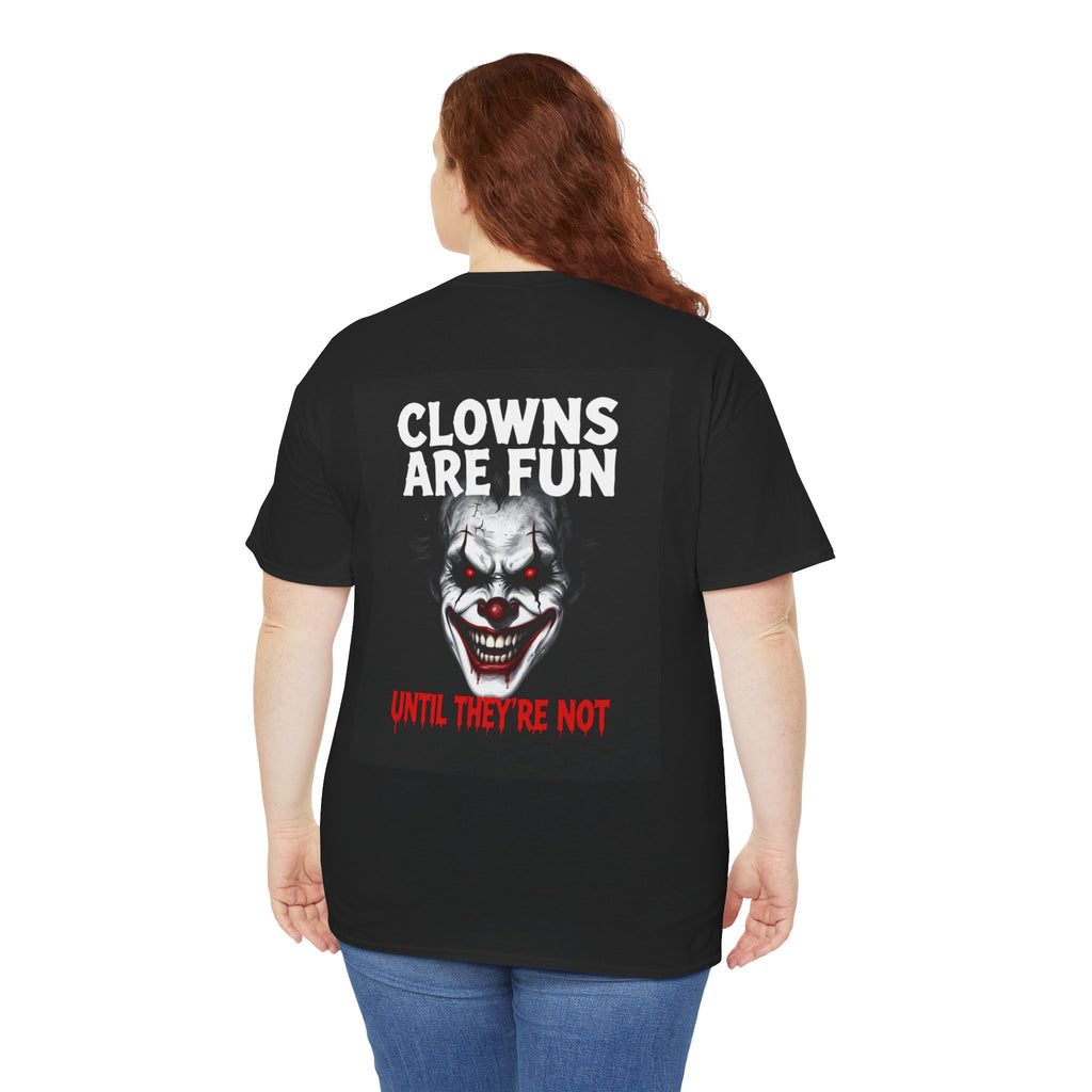 Creepy Clown T-Shirt — "Clowns Are Fun Until They're Not" Horror Tee