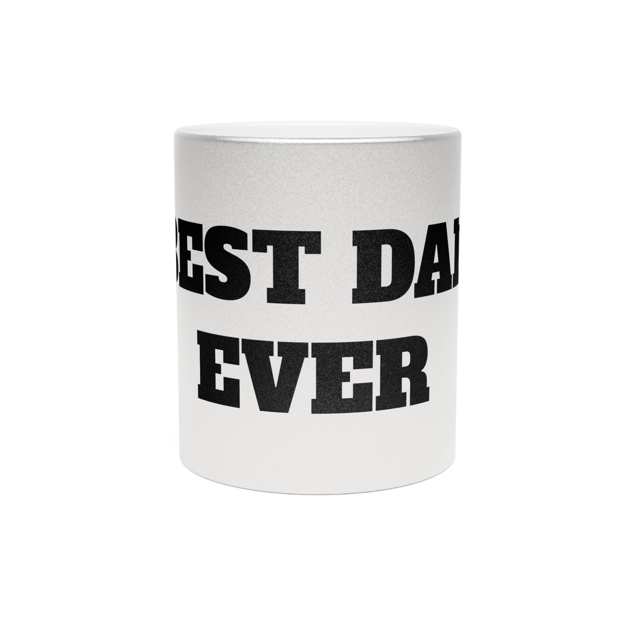 Best Dad Ever Mug | Metallic Silver Gold Coffee Cup