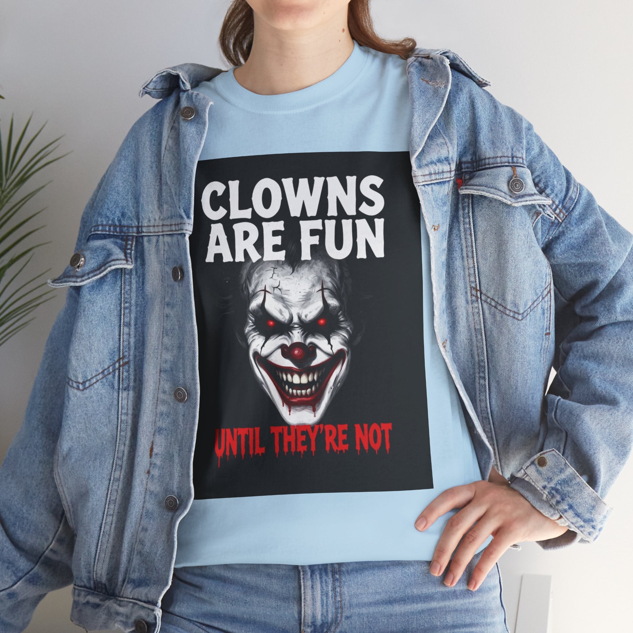 Creepy Clown T-Shirt — "Clowns Are Fun Until They're Not" Horror Tee