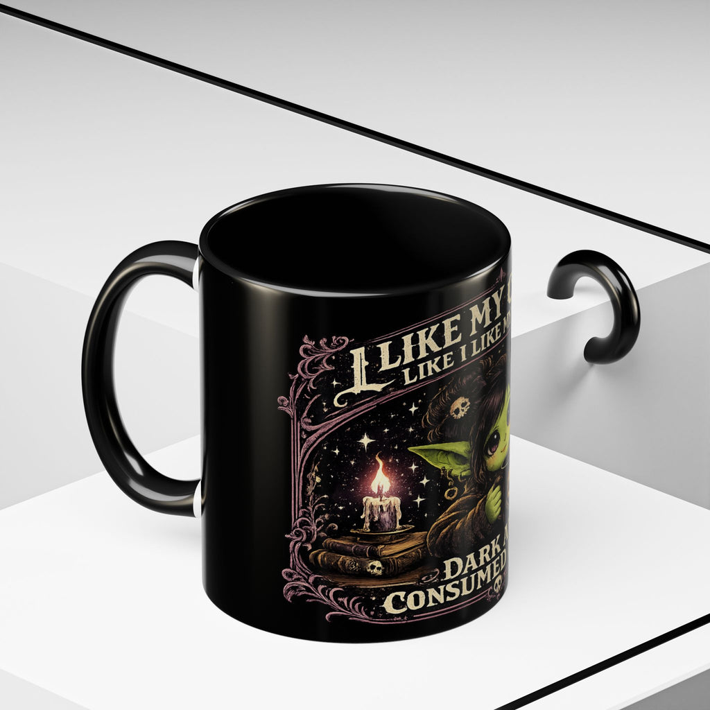 Like My Coffee Mug — "Like I Like My Souls: Dark and Consumed Daily" Goth Coffee Mug