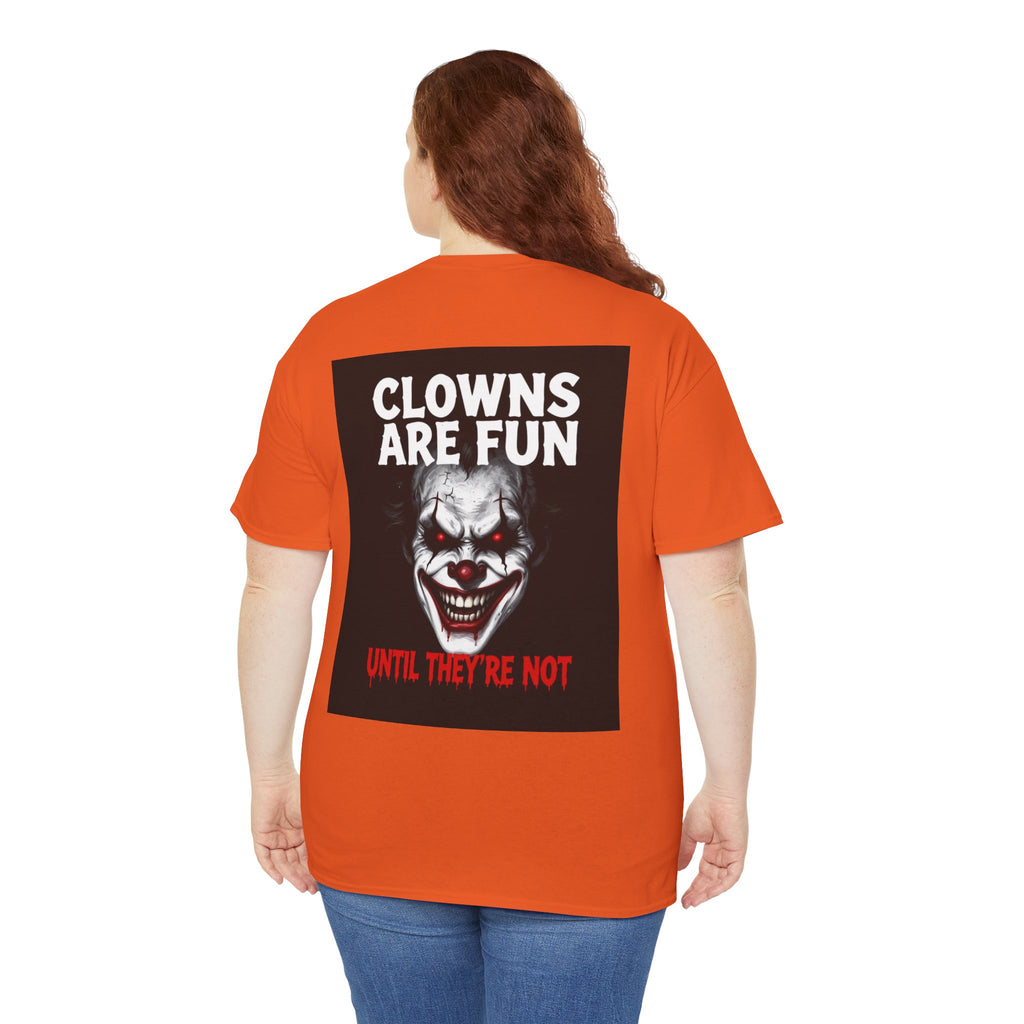 Creepy Clown T-Shirt — "Clowns Are Fun Until They're Not" Horror Tee