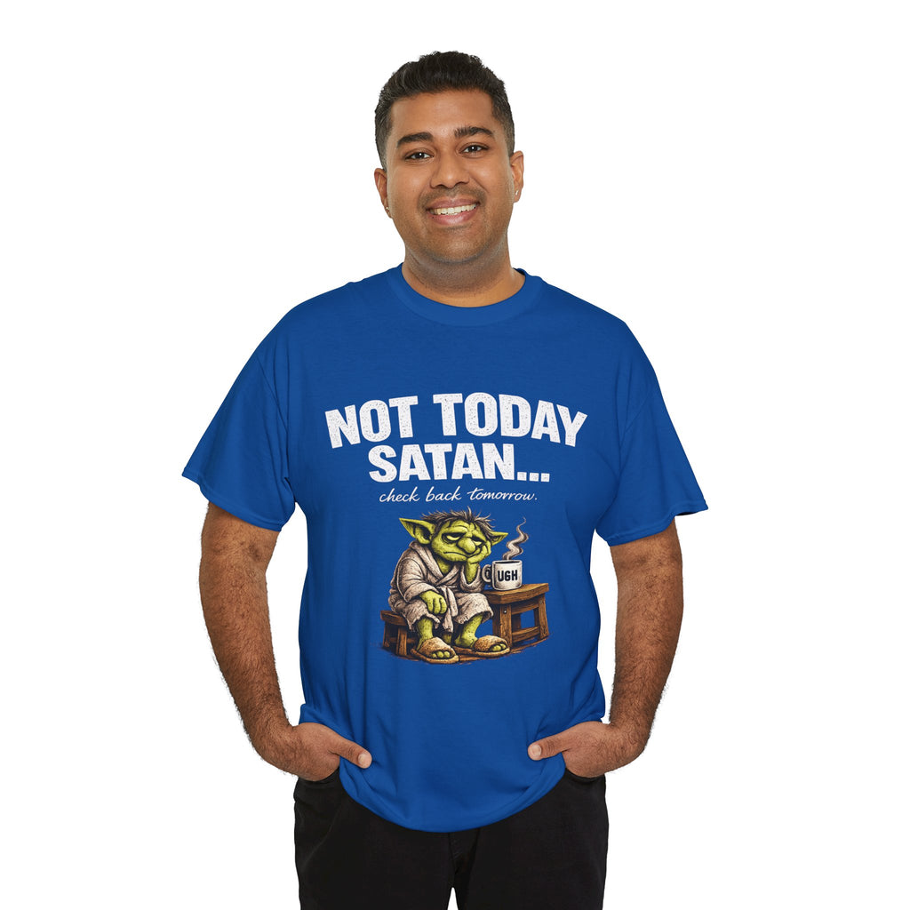 Not Today Satan Goblin Tee | Funny T-Shirt