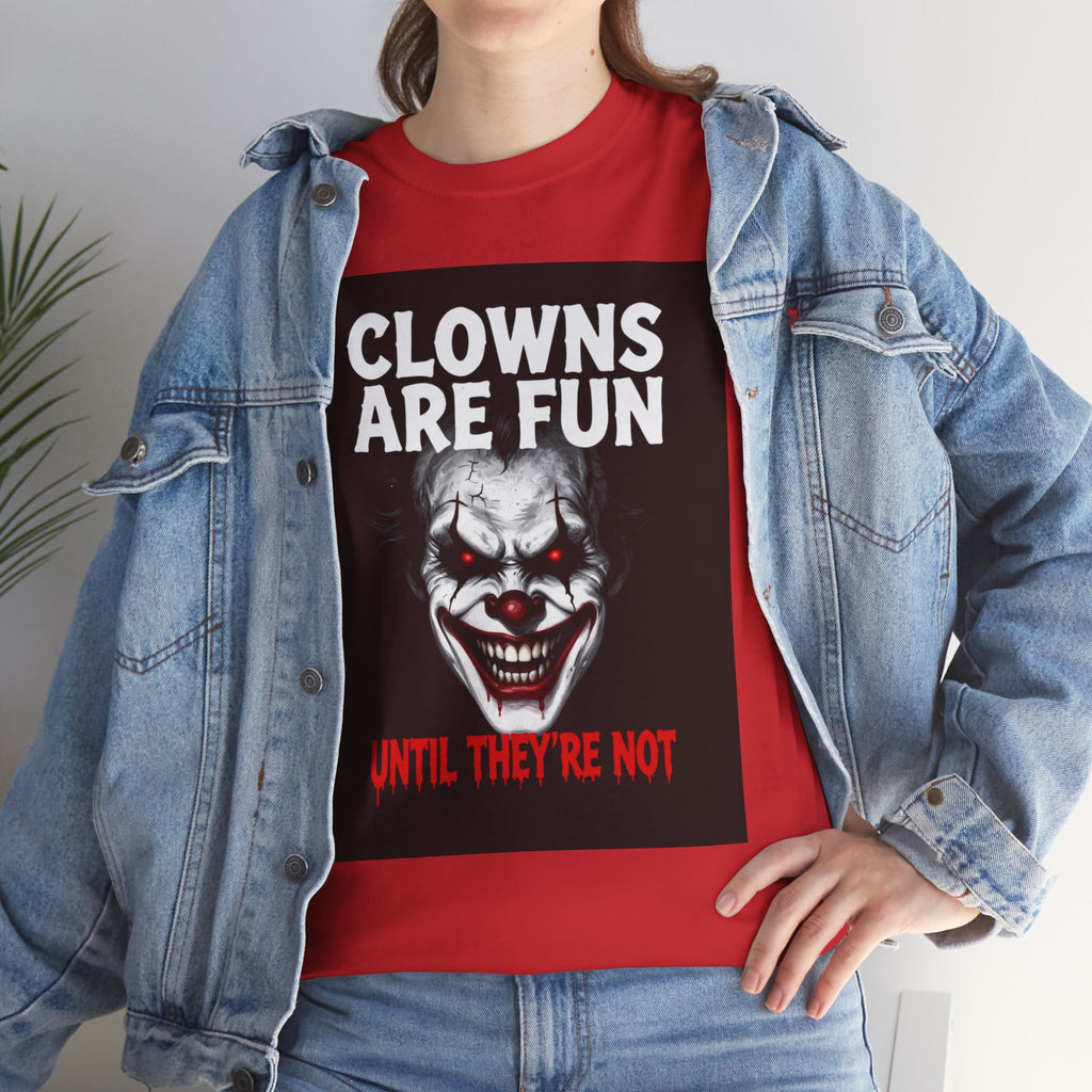 Creepy Clown T-Shirt — "Clowns Are Fun Until They're Not" Horror Tee