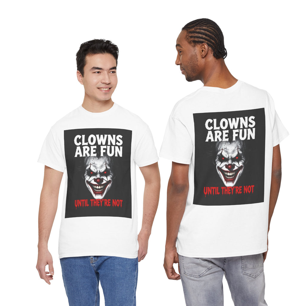 Creepy Clown T-Shirt — "Clowns Are Fun Until They're Not" Horror Tee