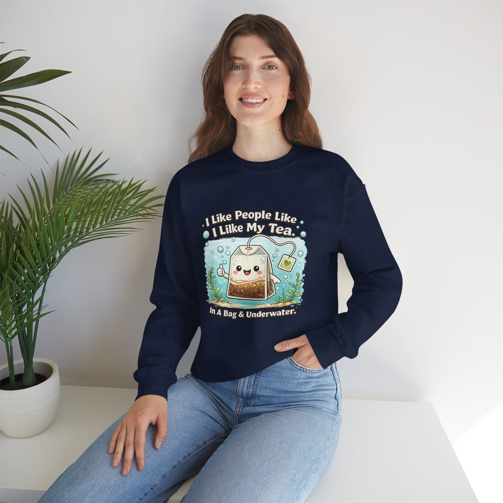 Tea Bag Crewneck Sweatshirt – Cute Kawaii Tee: "I Like People Like I Like My Tea" Cozy Sweatshirt Gift
