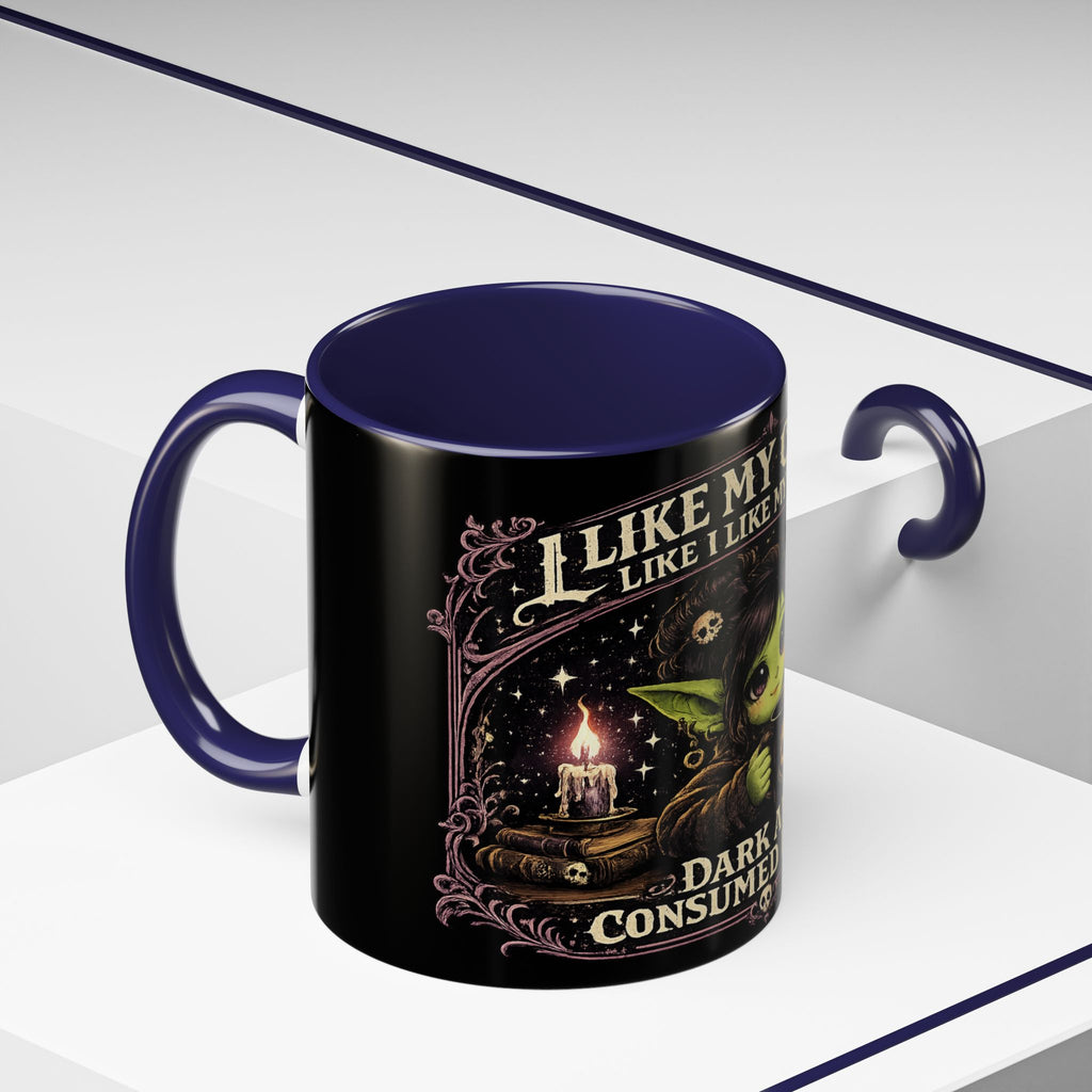Like My Coffee Mug — "Like I Like My Souls: Dark and Consumed Daily" Goth Coffee Mug