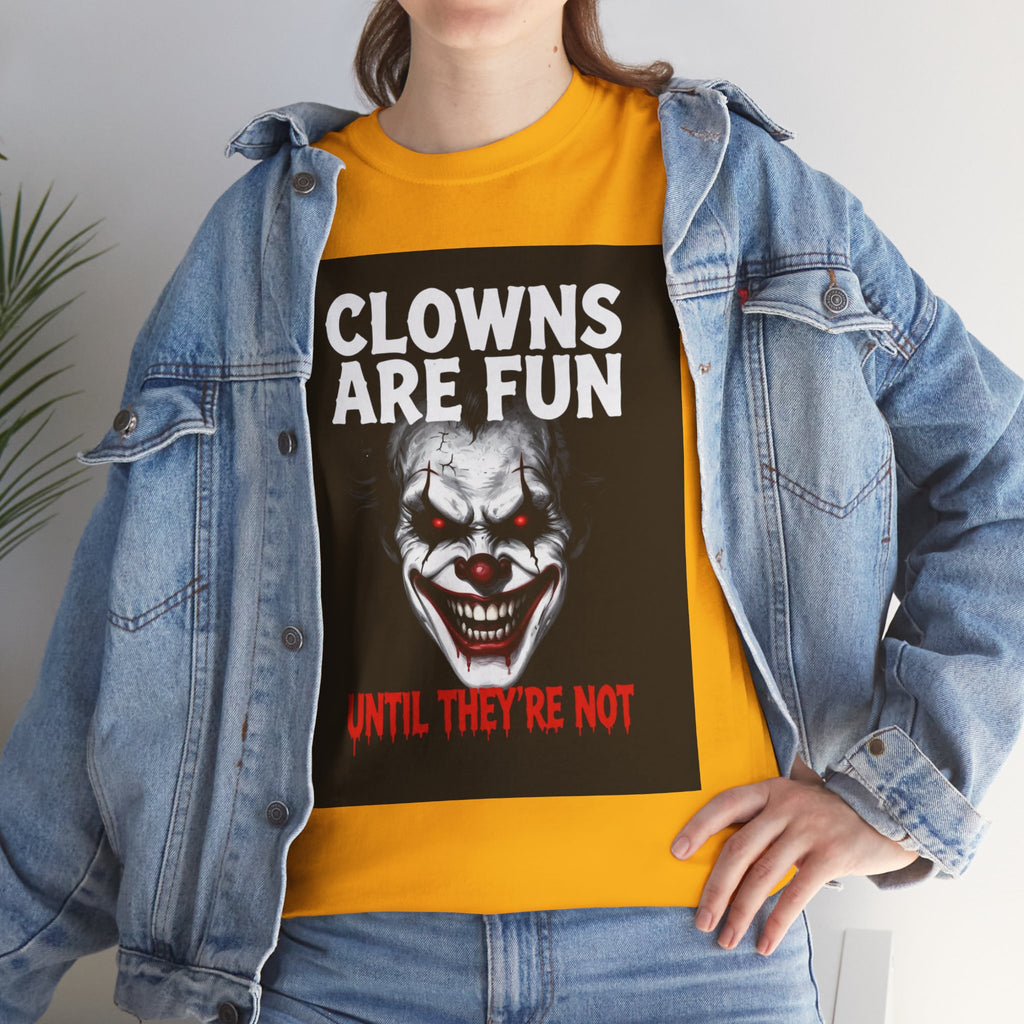 Creepy Clown T-Shirt — "Clowns Are Fun Until They're Not" Horror Tee